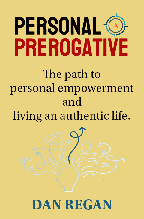 Personal Prerogative: The Path to Personal Empowerment and Living an Authentic Life