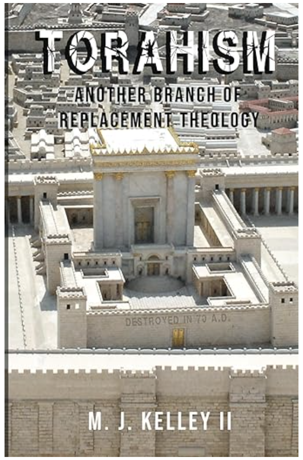 TORAHISM: ANOTHER BRANCH OF REPLACEMENT THEOLOGY