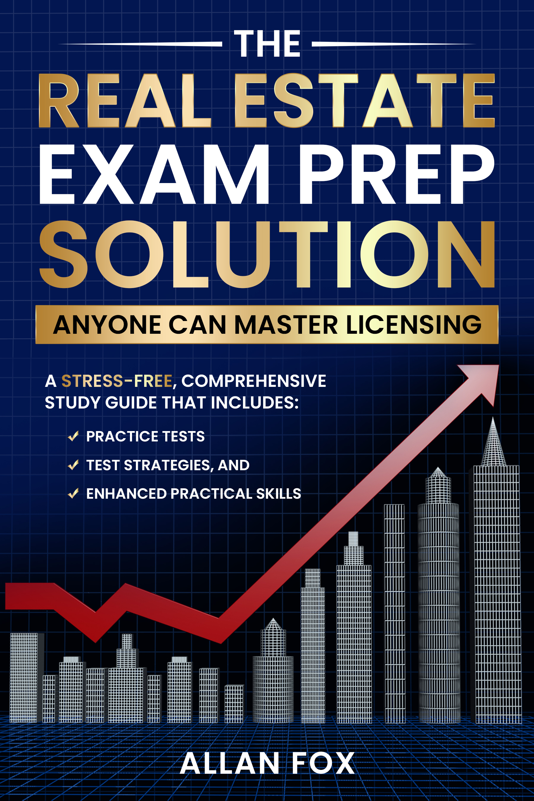 The Real Estate Exam Prep Solution: Anyone Can Master Licensing—A Stress-Free, Comprehensive Study Guide That Includes Practice Tests, Test Strategies, and Enhanced Practical Skills