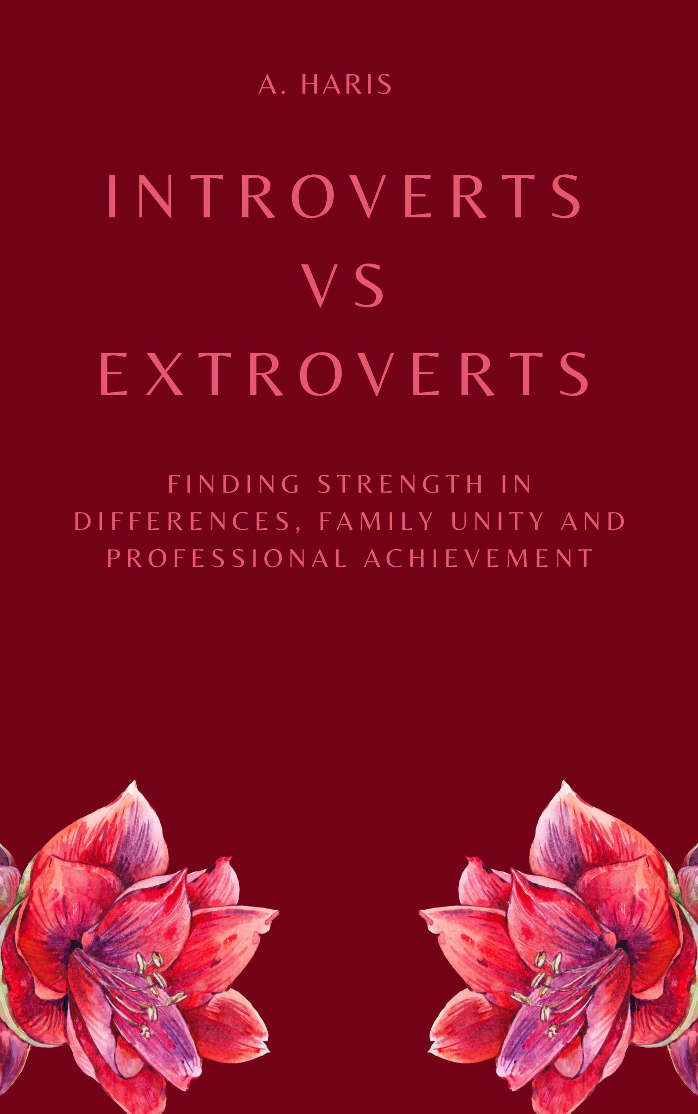 Introverts VS Extroverts: Finding strength in differences, family unity and professional achievement