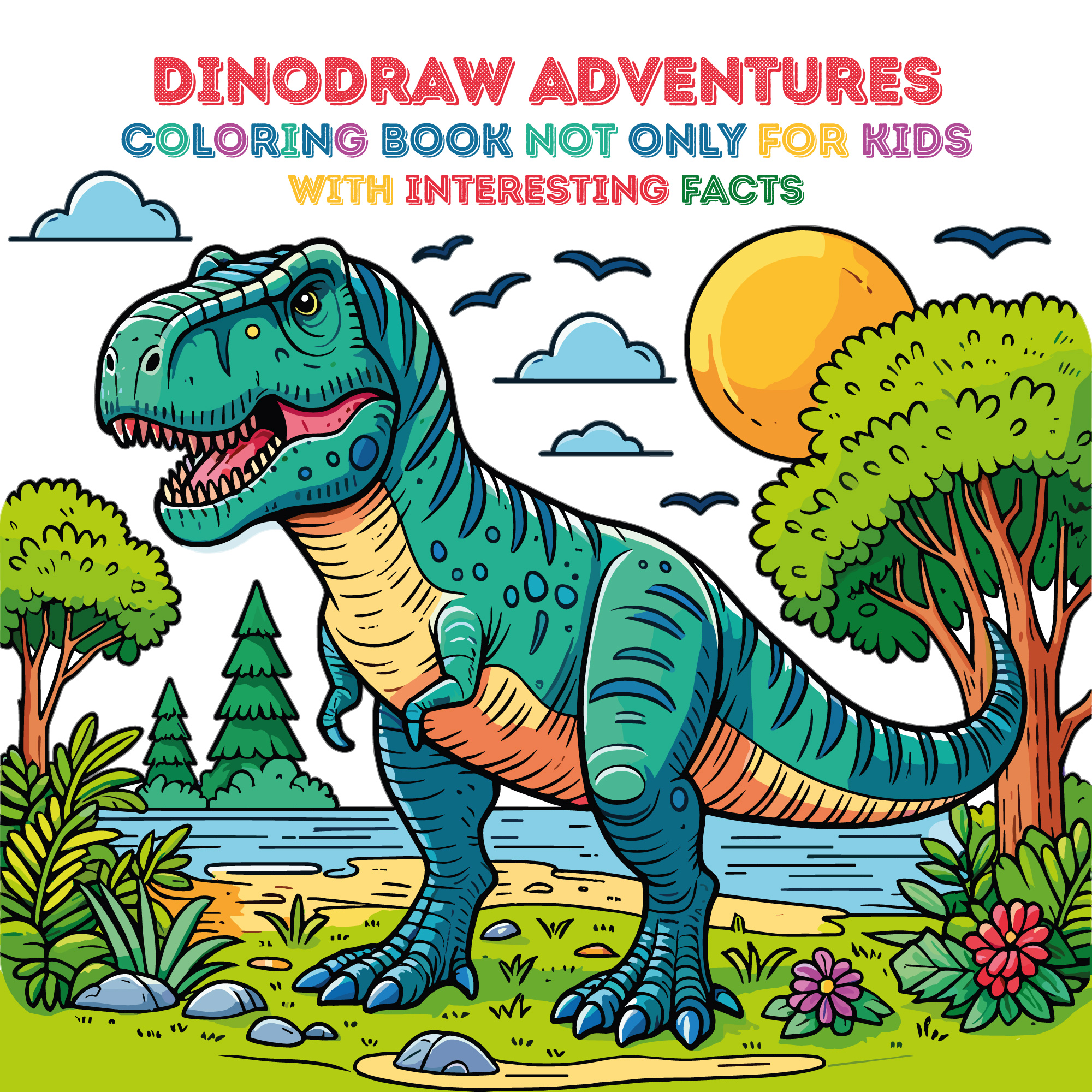 Dinosaur Coloring & Interesting Facts For Adventurer!: Dinosaur Coloring Books For Kids