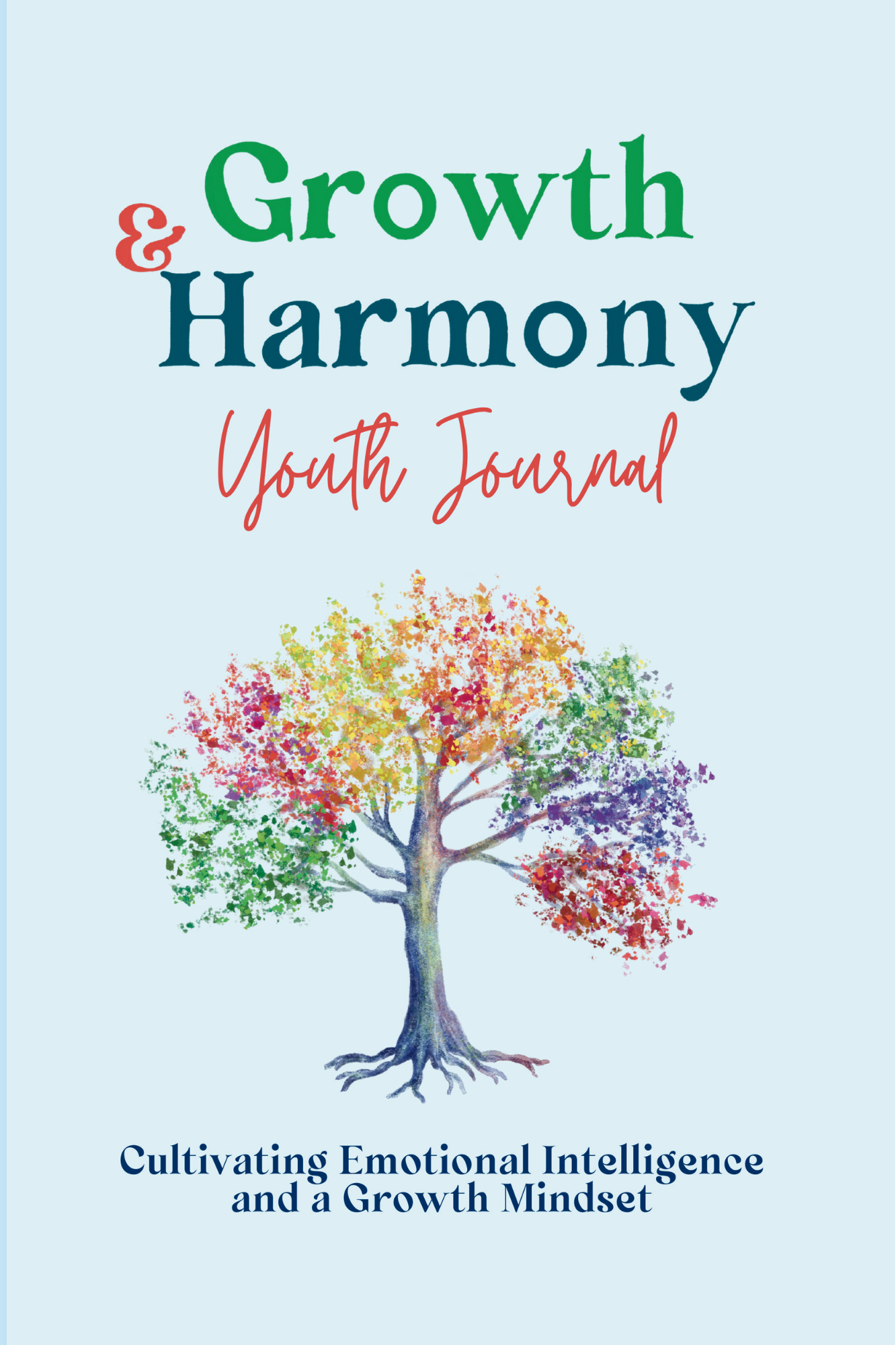 Growth and Harmony Journal: Cultivating Emotional Intelligence and a Growth Mindset