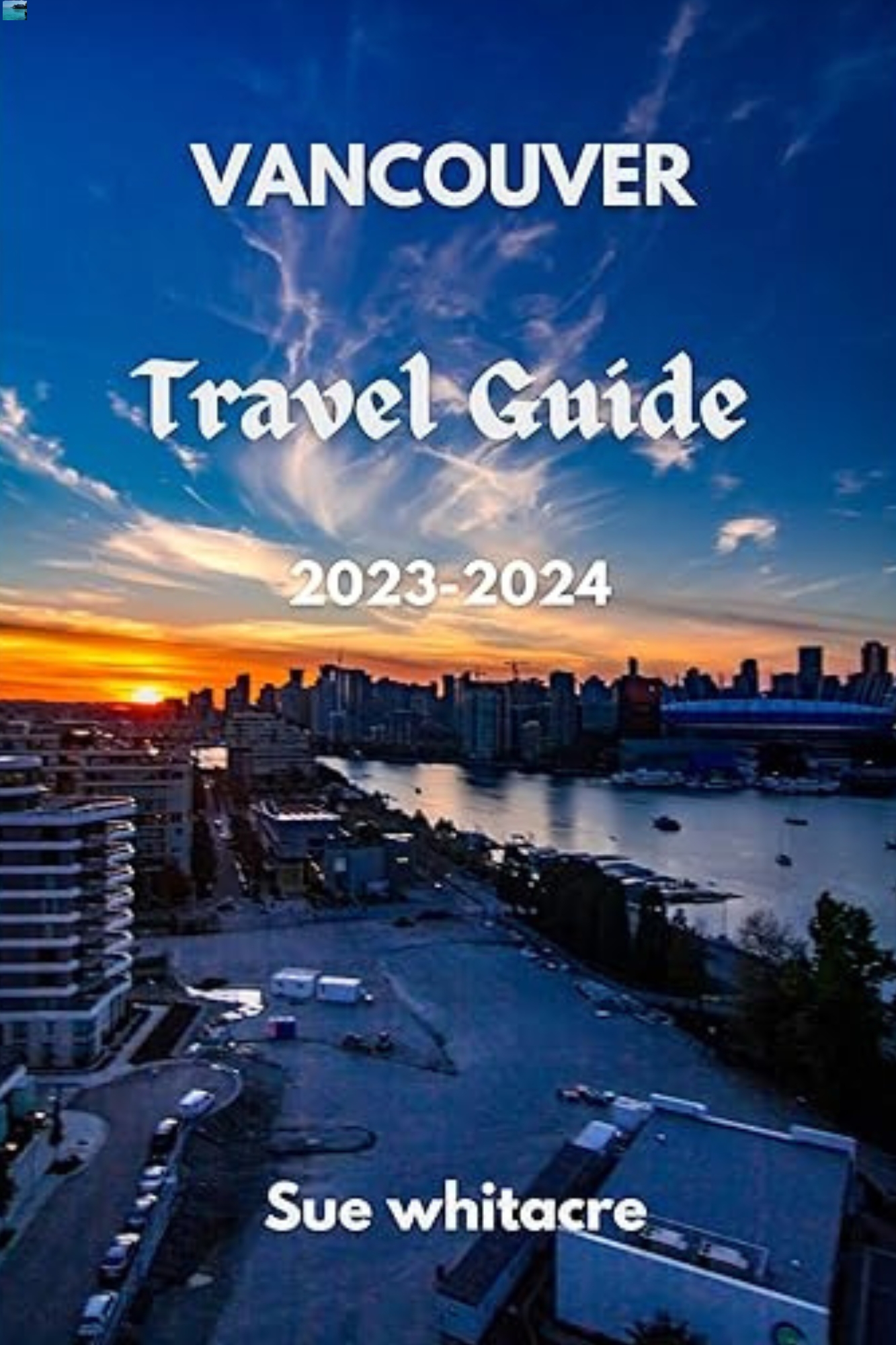 Vancouver Travel Guide 2023-2024