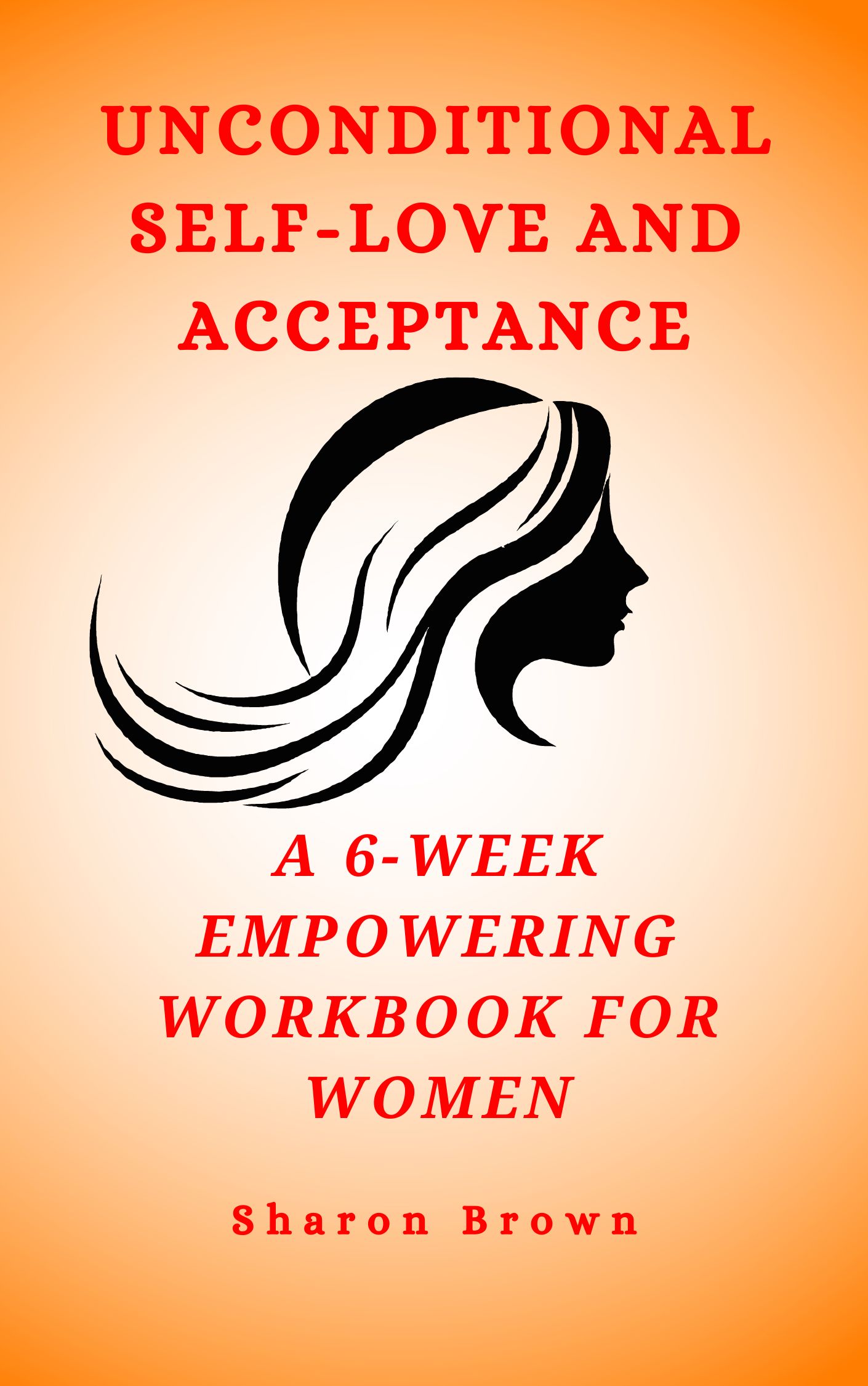 Unconditional Self-Love and Acceptance 