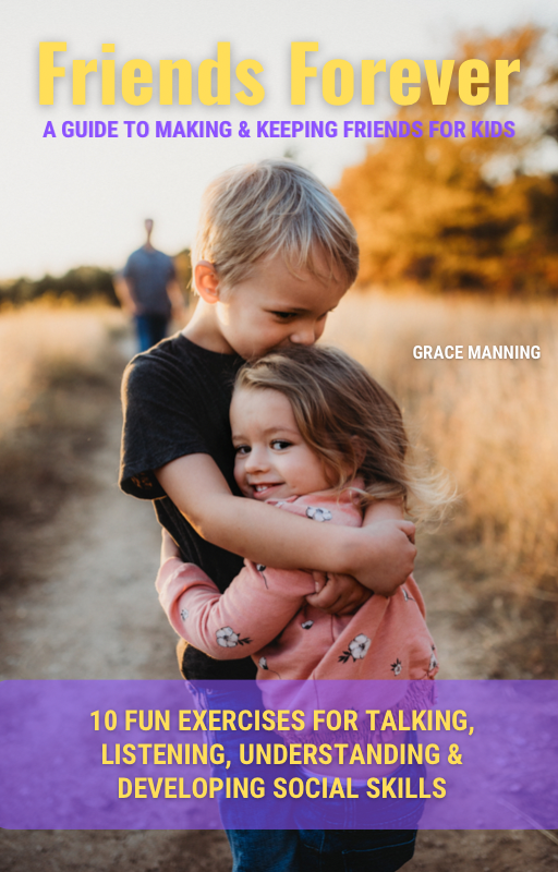 Friends Forever: A Guide to Making & Keeping Friends for Kids: 20 Fun Exercises for Talking, Listening, Understanding, & Developing Social Skills