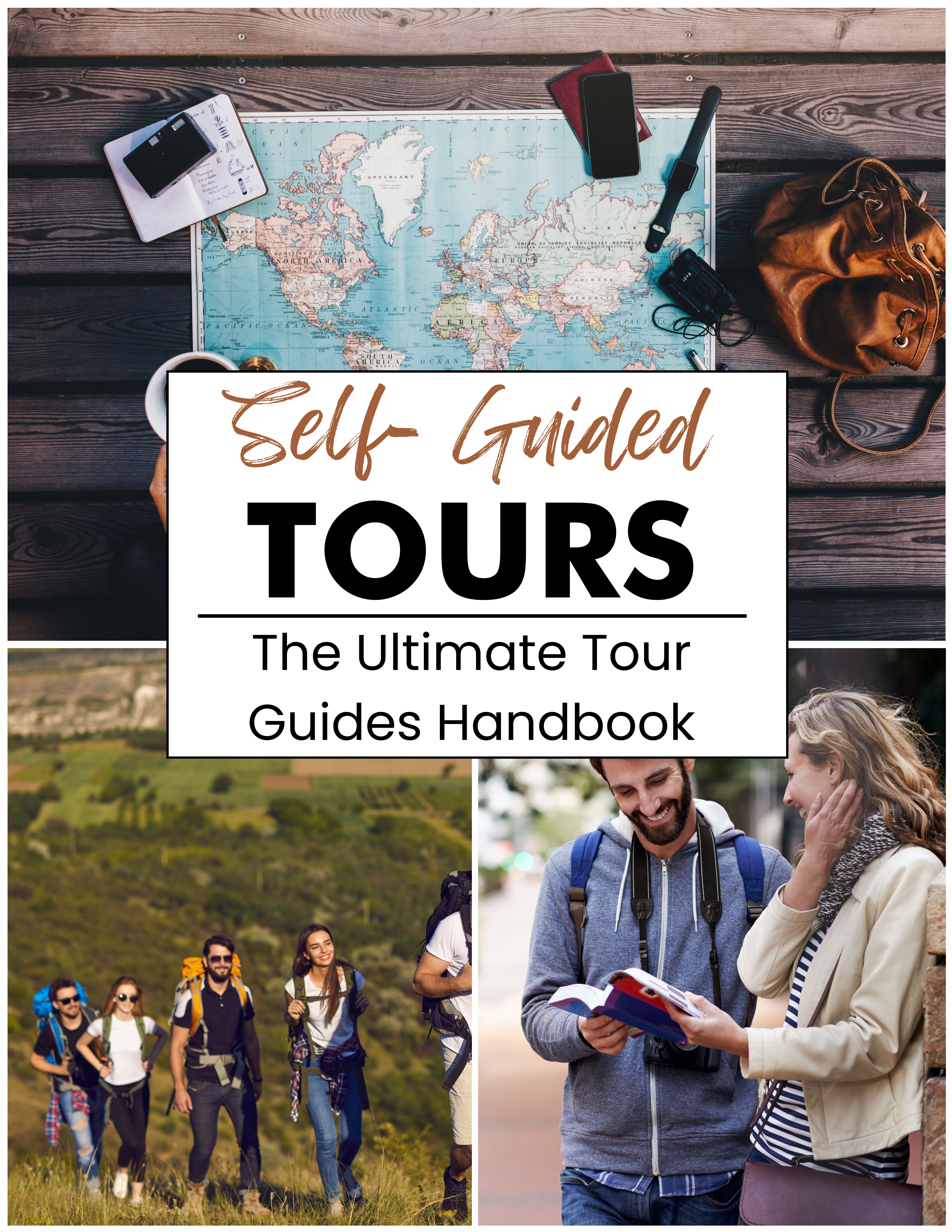 Self Guided Tours, The Ultimate Tour Guides Handbook 