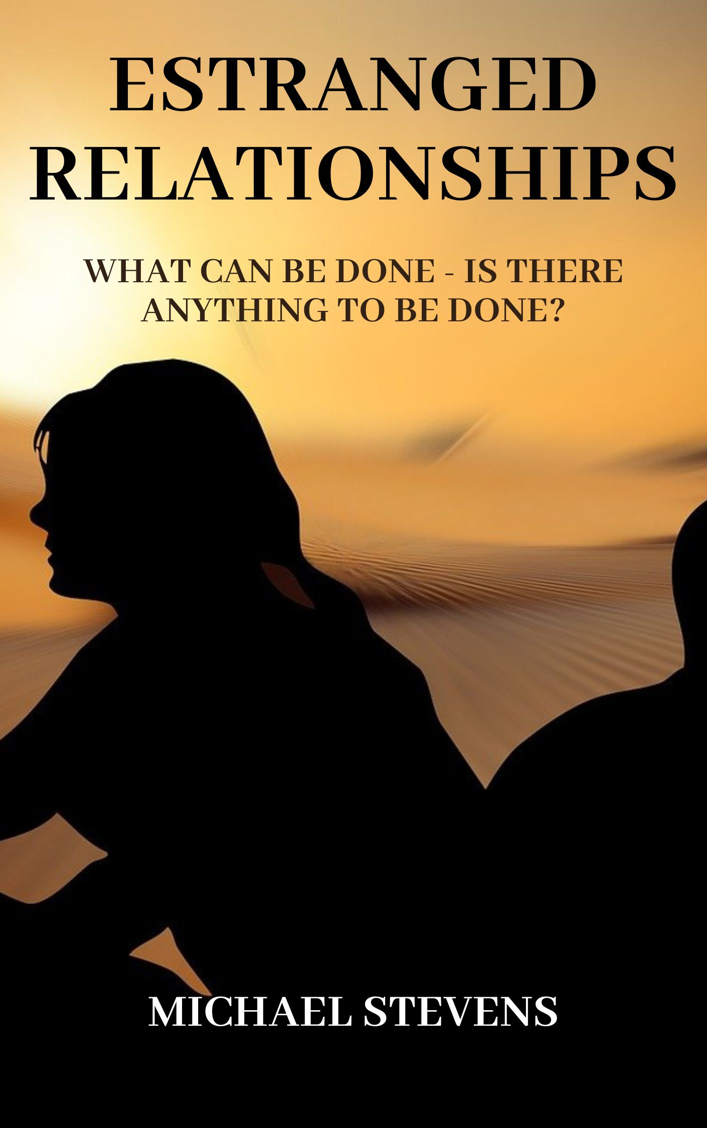 "Estranged Relationships:  What Can Be Done - Is There Anything to Be Done?"