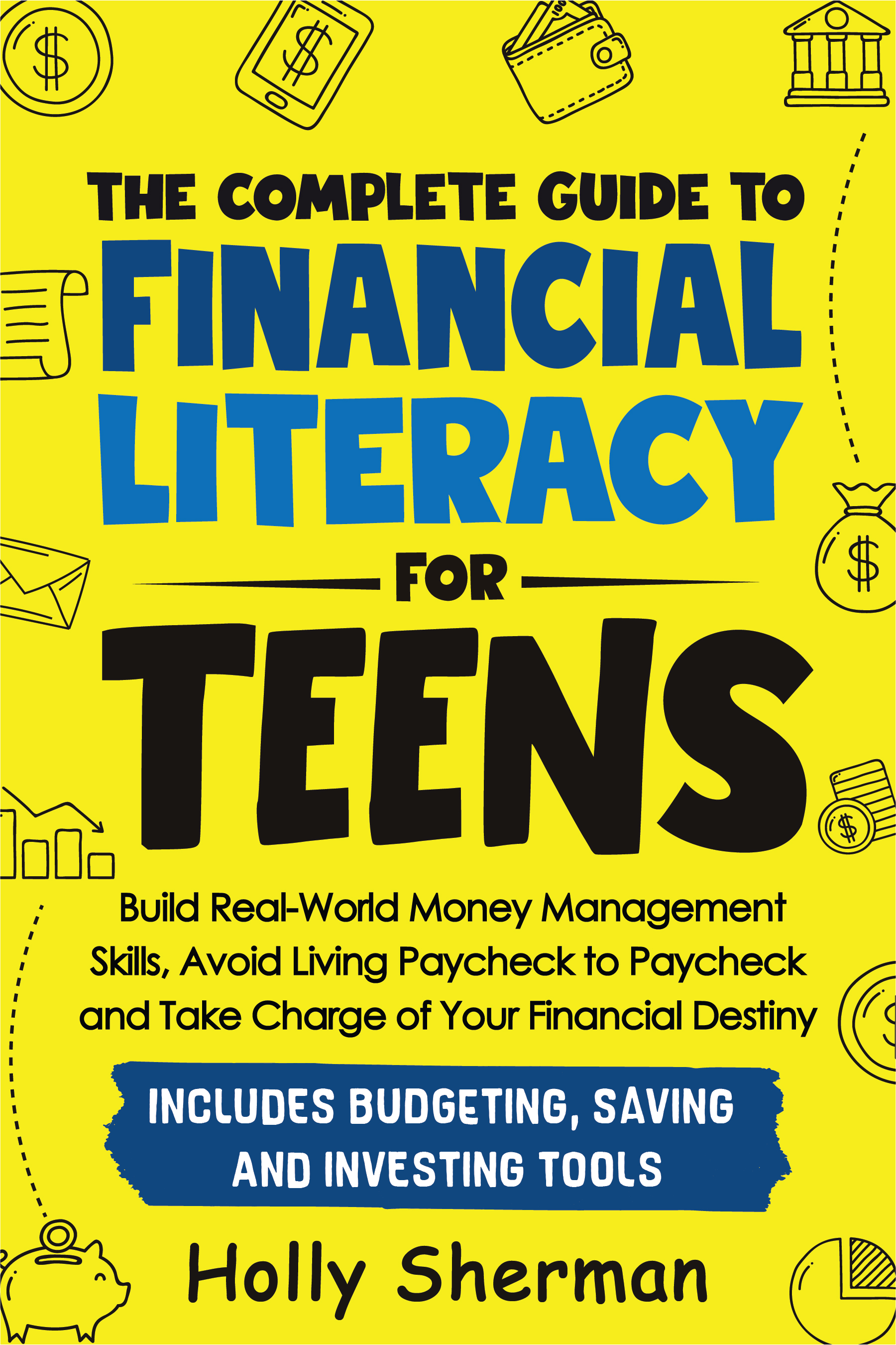 The Complete Guide to  Financial Literacy for Teens