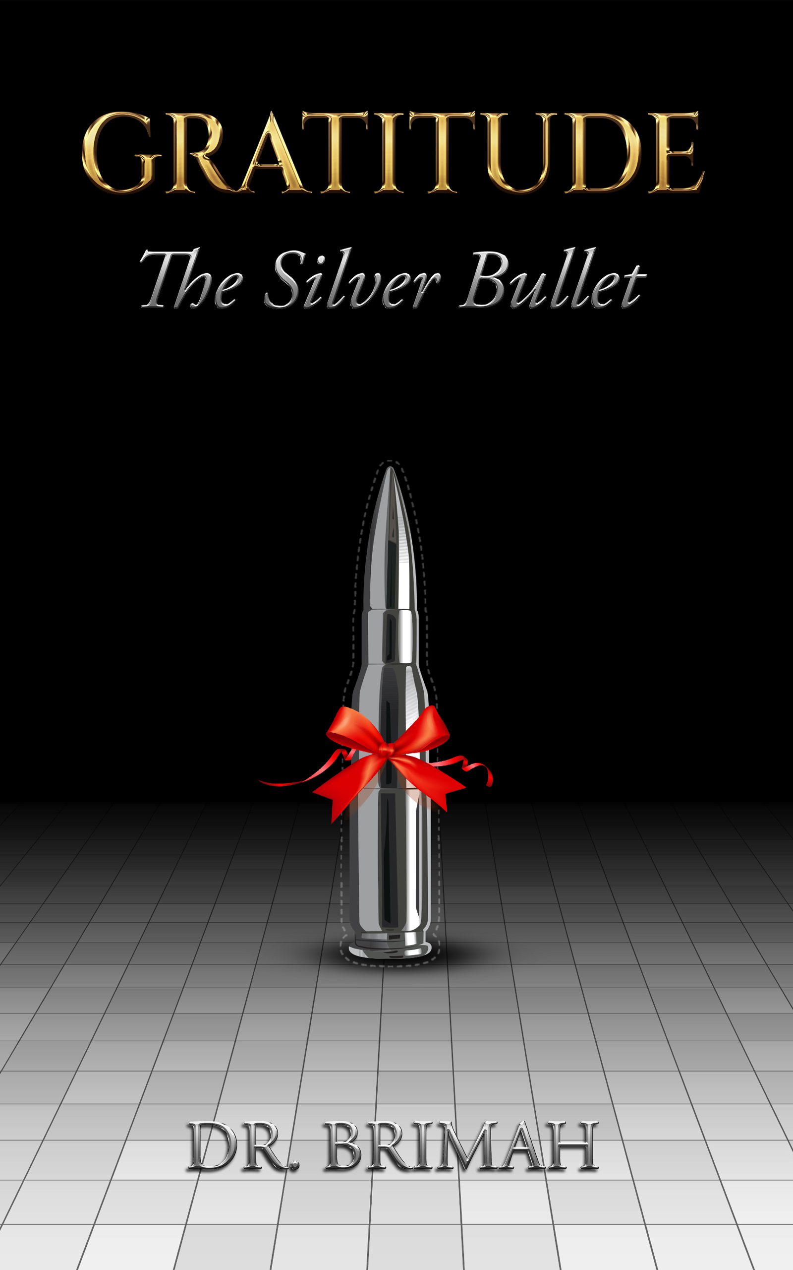 Gratitude: The Silver Bullet
