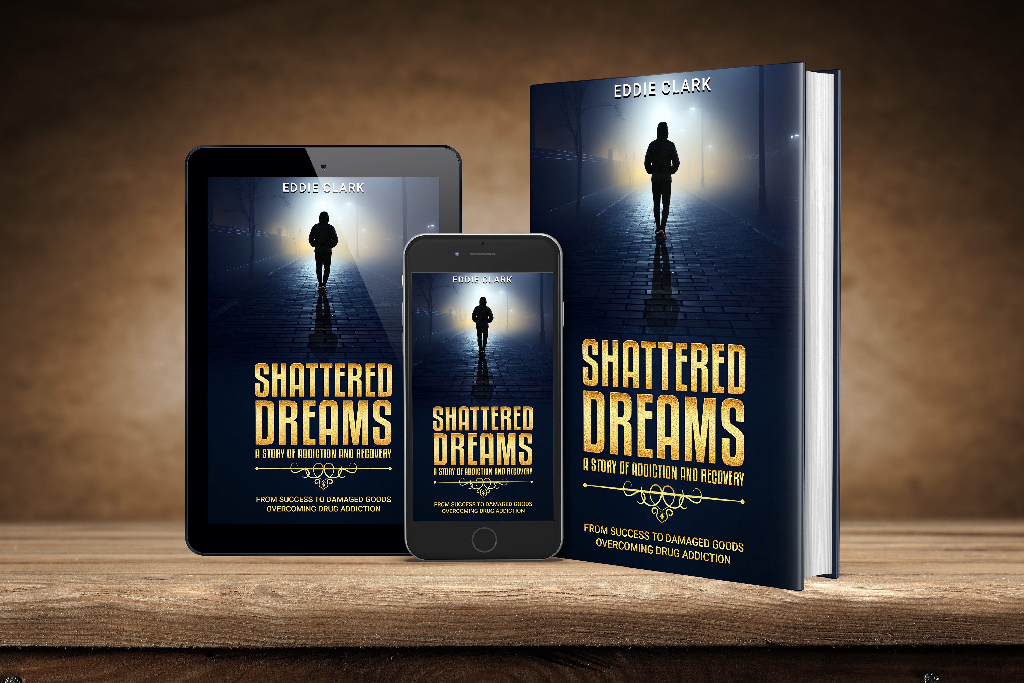 Shattered Dreams: A Story of Addiction and Recovery