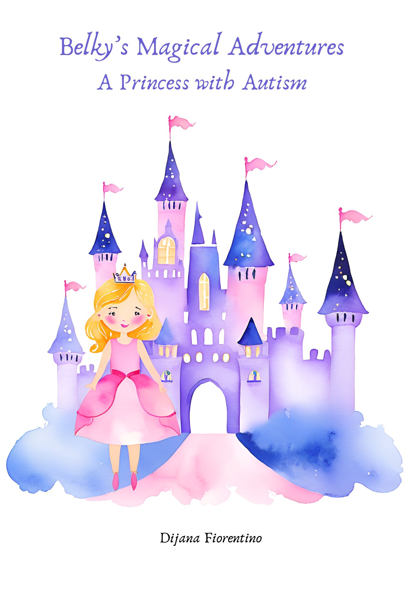 Belky's Magical Adventures A Princess with Autism
