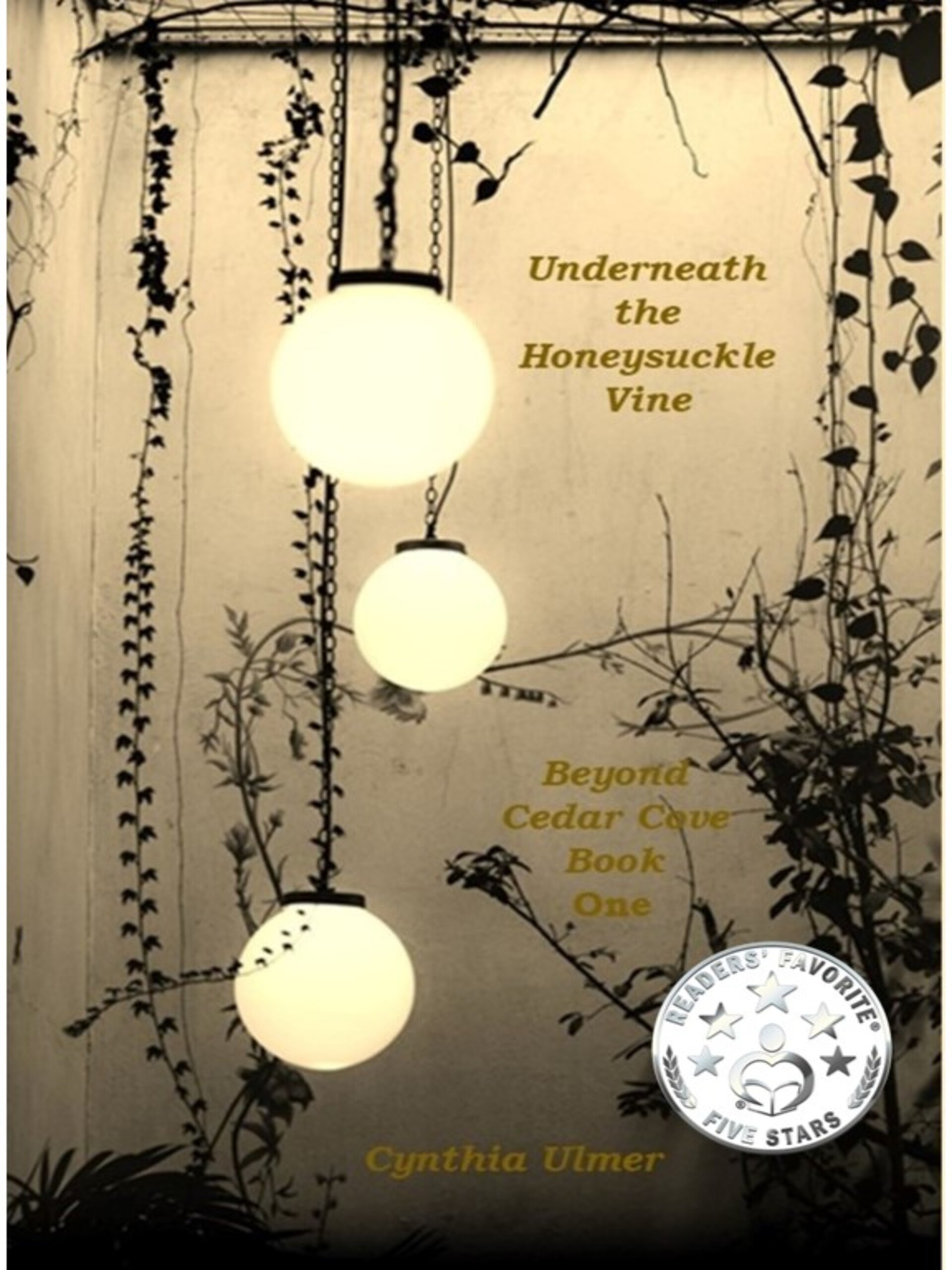 Underneath The Honeysuckle Vine, Beyond Cedar Cove, Book One