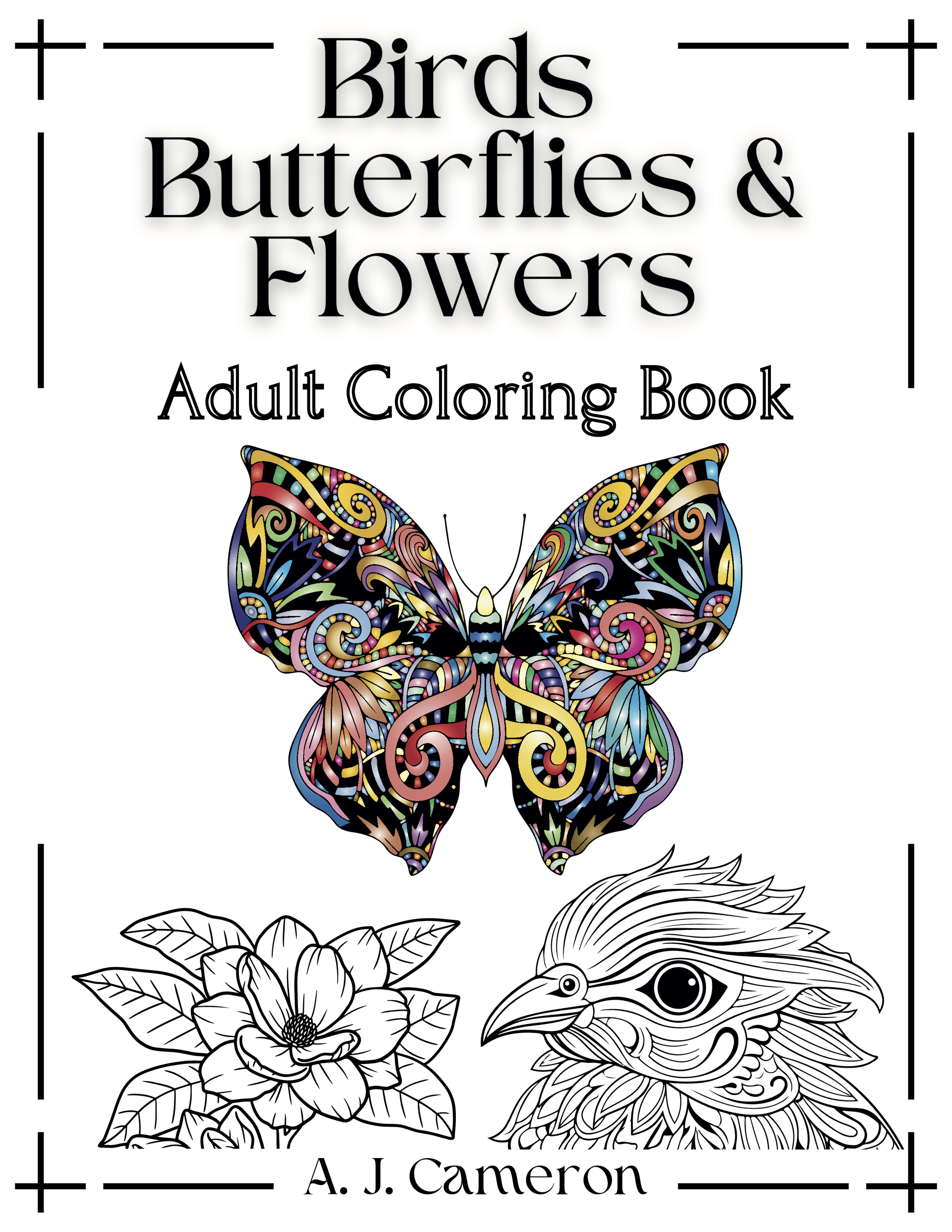 Adult Coloring Book: Birds, Butterflies and Flowers