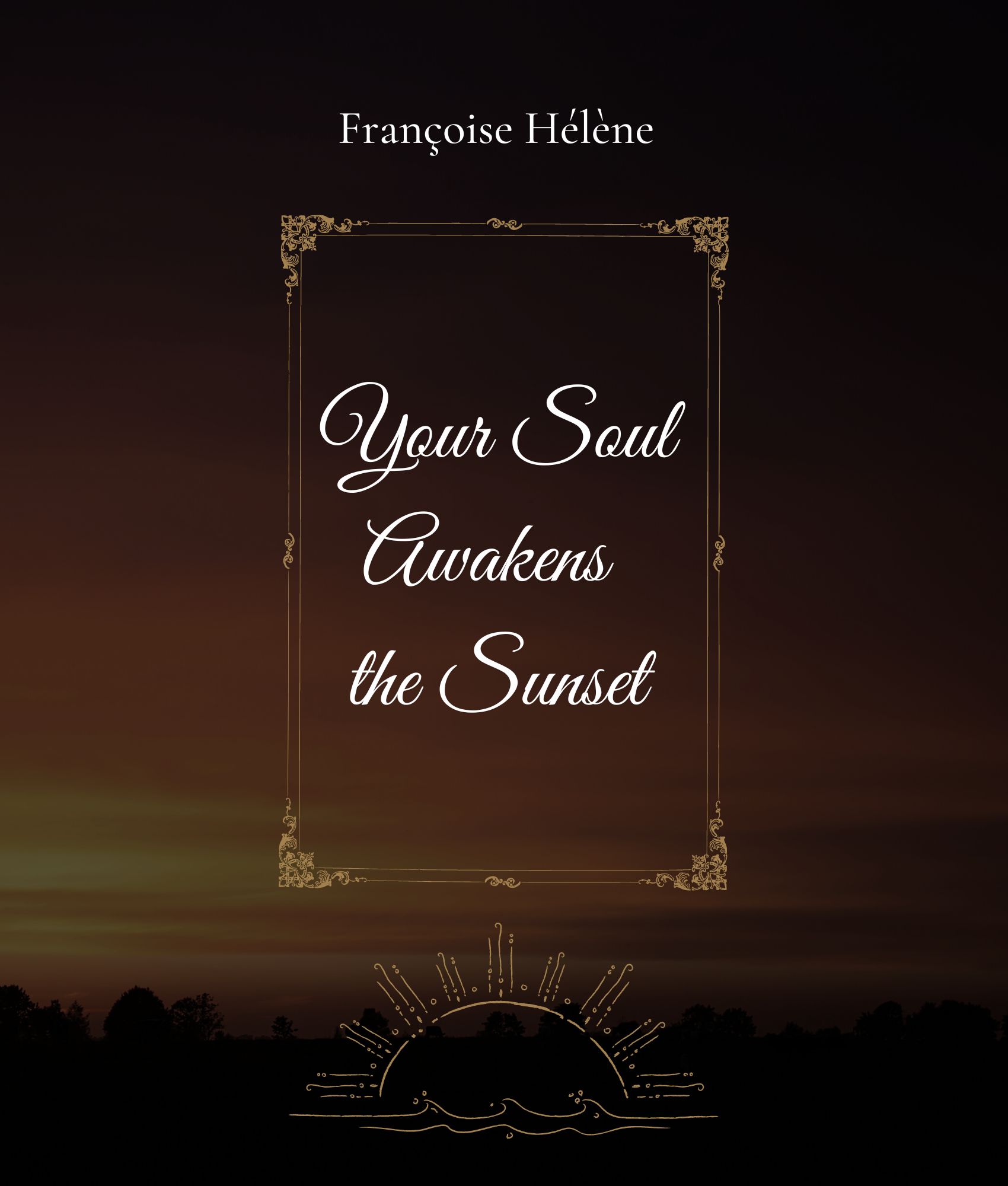 Your Soul Awakens the Sunset
