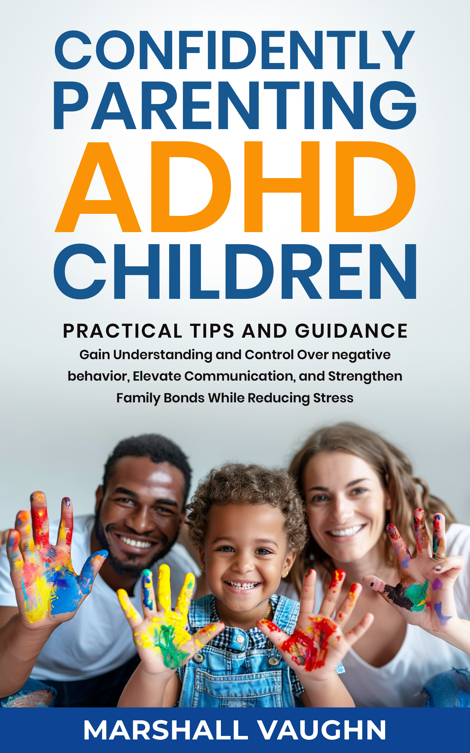 Confidently Parenting ADHD Children: Practical Tips and Guidance