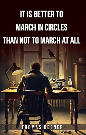 It is Better to March in Circles Than Not to March at All