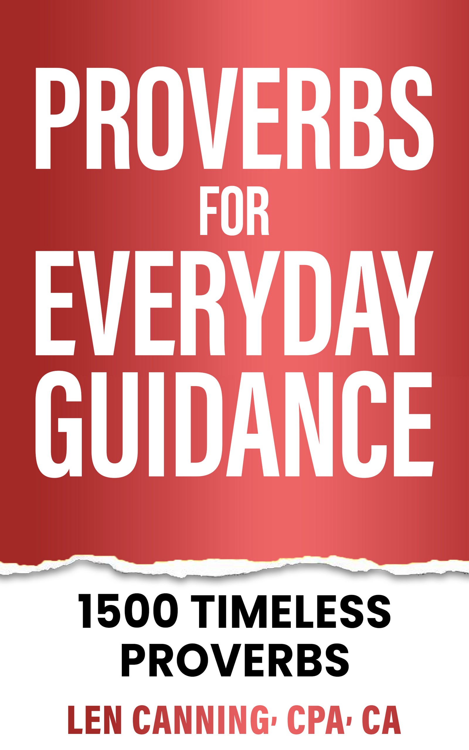 PROVERBS FOR EVERYDAY GUIDANCE - 1500 Timeless Proverbs