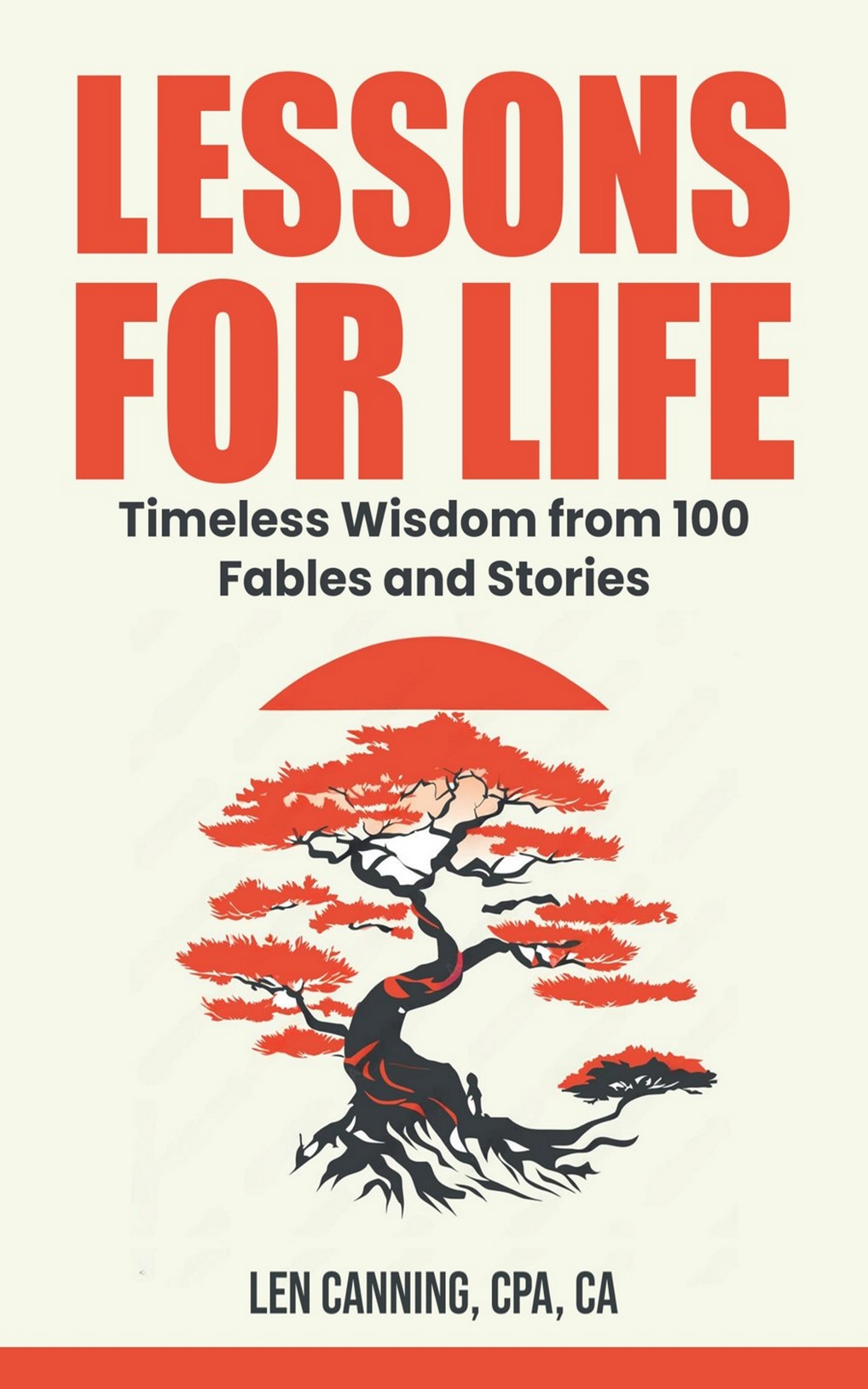 LESSONS FOR LIFE - Timeless Wisdom from 100 Fables and Stories