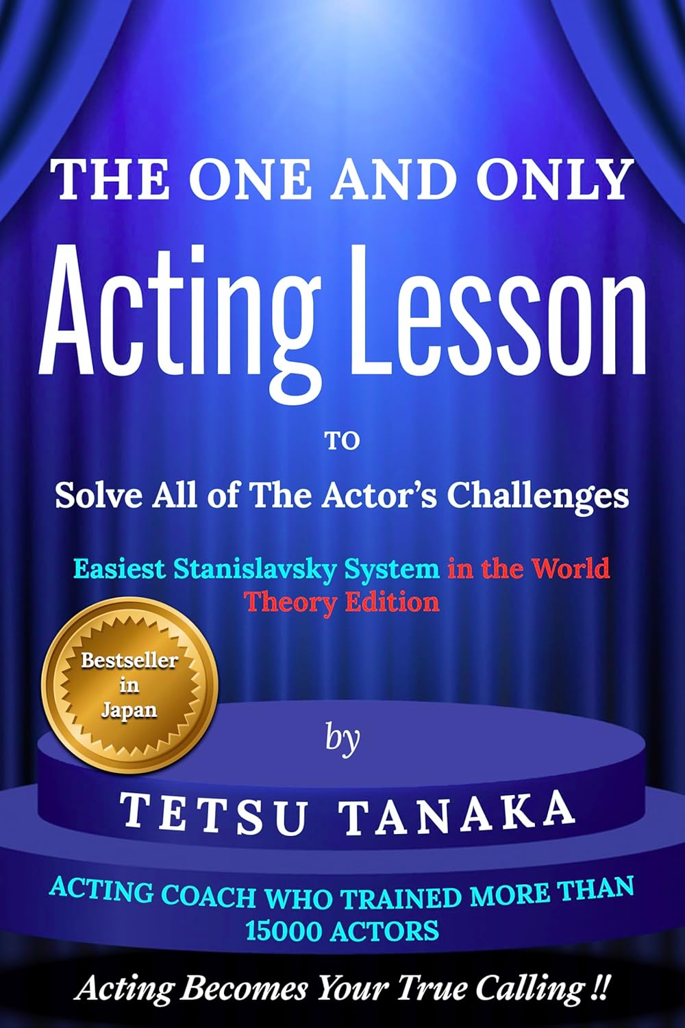 The One and Only Acting Lesson to solve All of the Actor's Challenges.