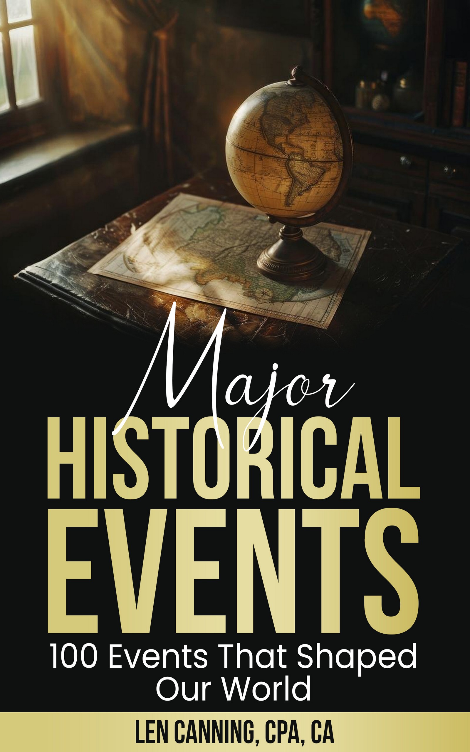 MAJOR HISTORICAL EVENTS  - 100 Events That Shaped our World
