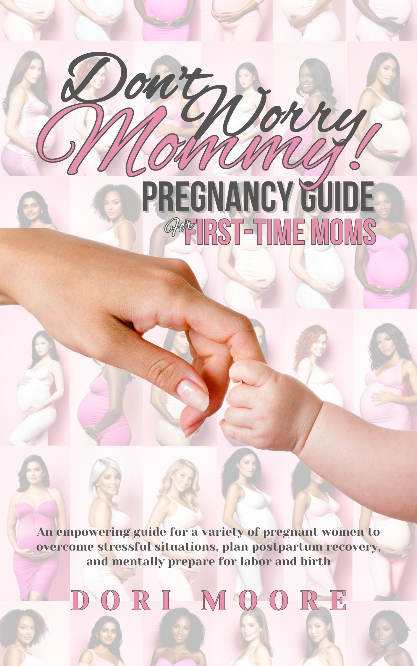 Don’t Worry, Mommy! Pregnancy guide for first-time moms