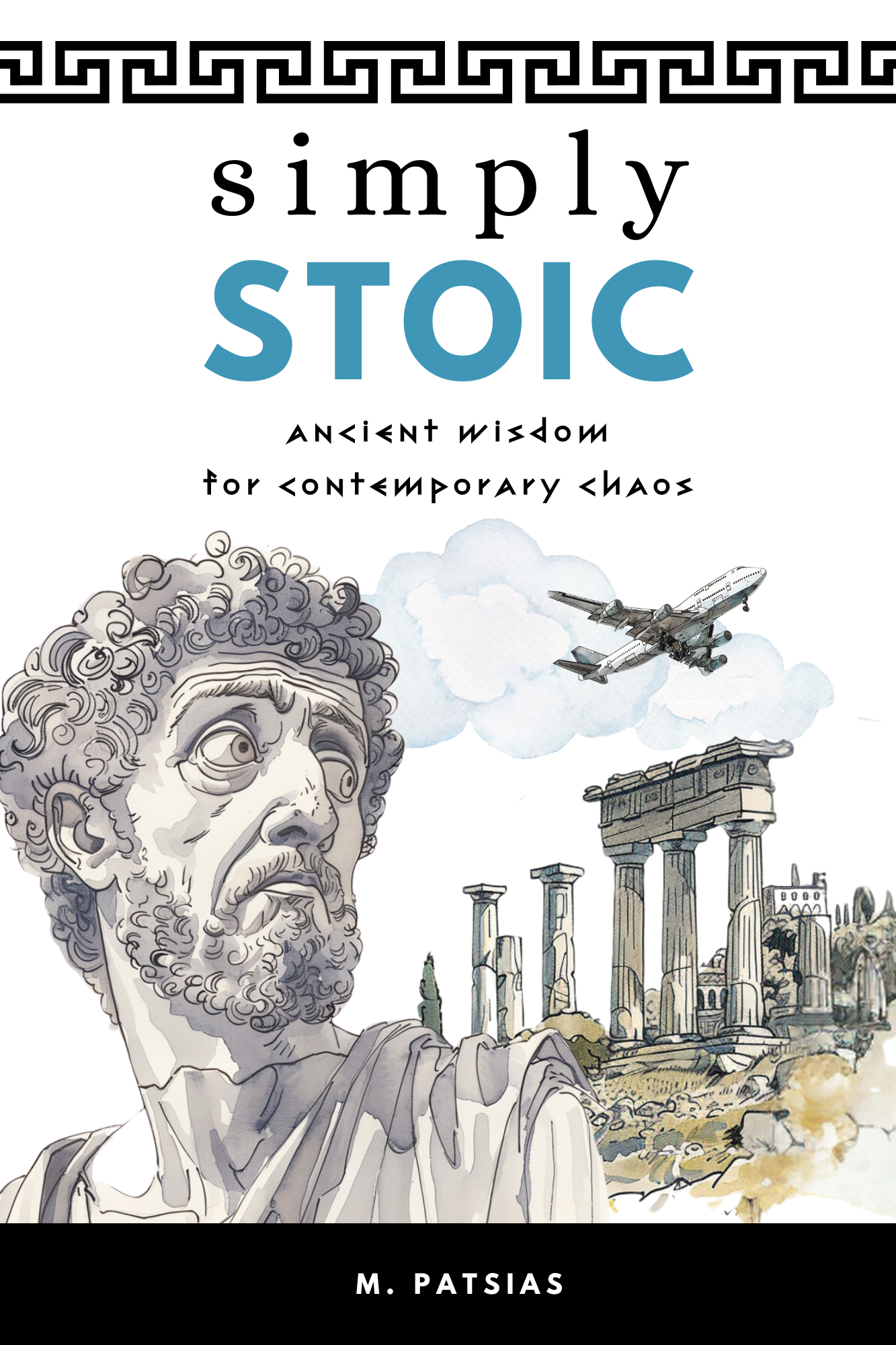 Simply Stoic: Ancient Wisdom for Contemporary Chaos