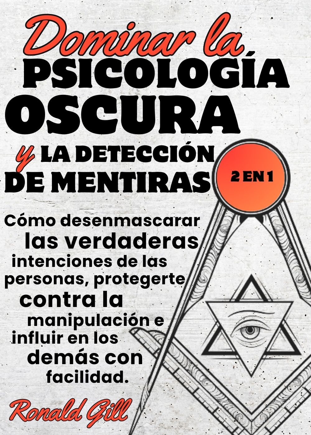 Dominar la Psicología Oscura y la Detección de Mentiras (2en1): Cómo desenmascarar las verdaderas intenciones de las personas, protegerte contra la manipulación ... los demás con facilidad. (Spanish Edition)