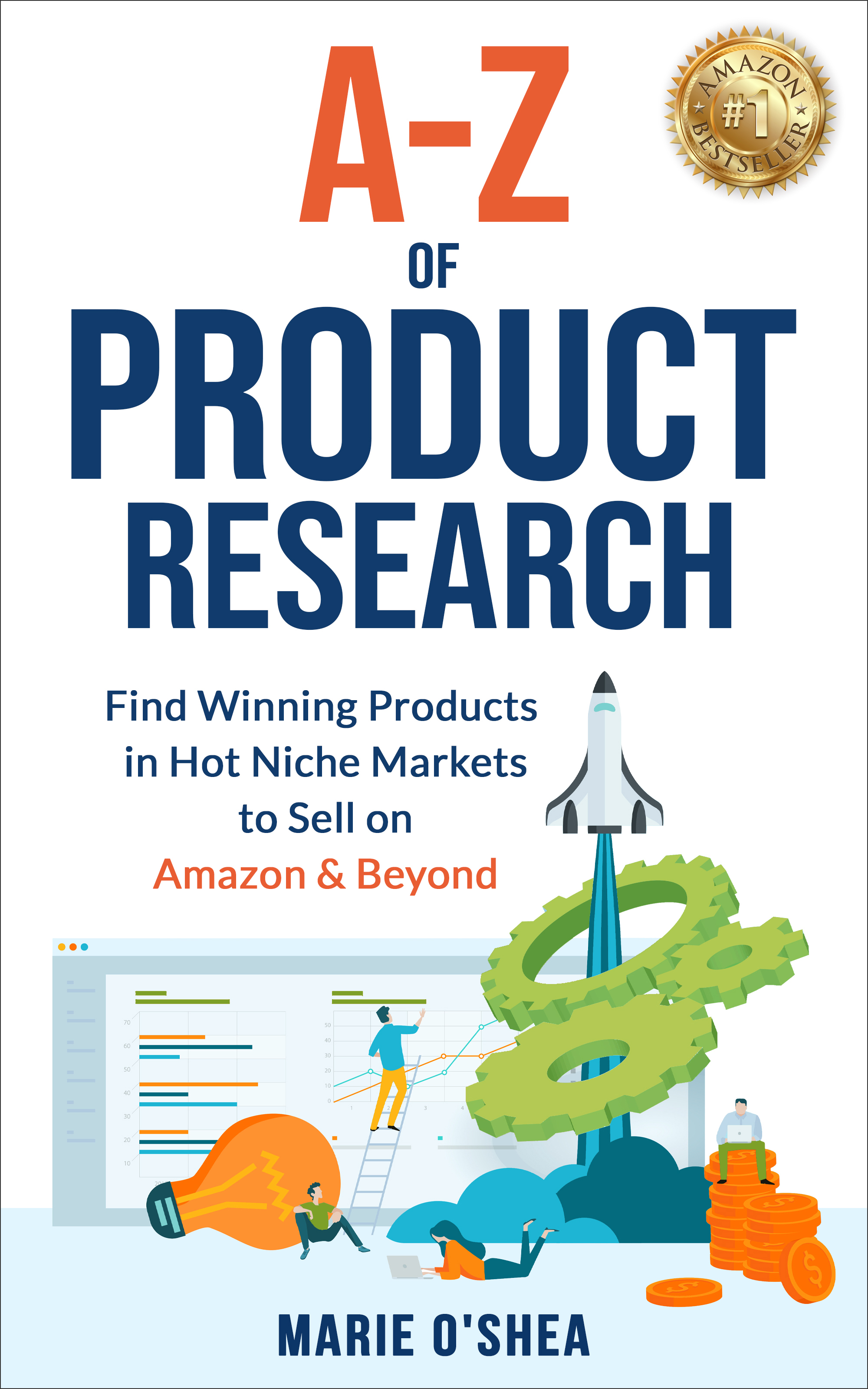 A-Z of Product Research : Find Winning Products in Hot Niche Markets to Sell on Amazon 