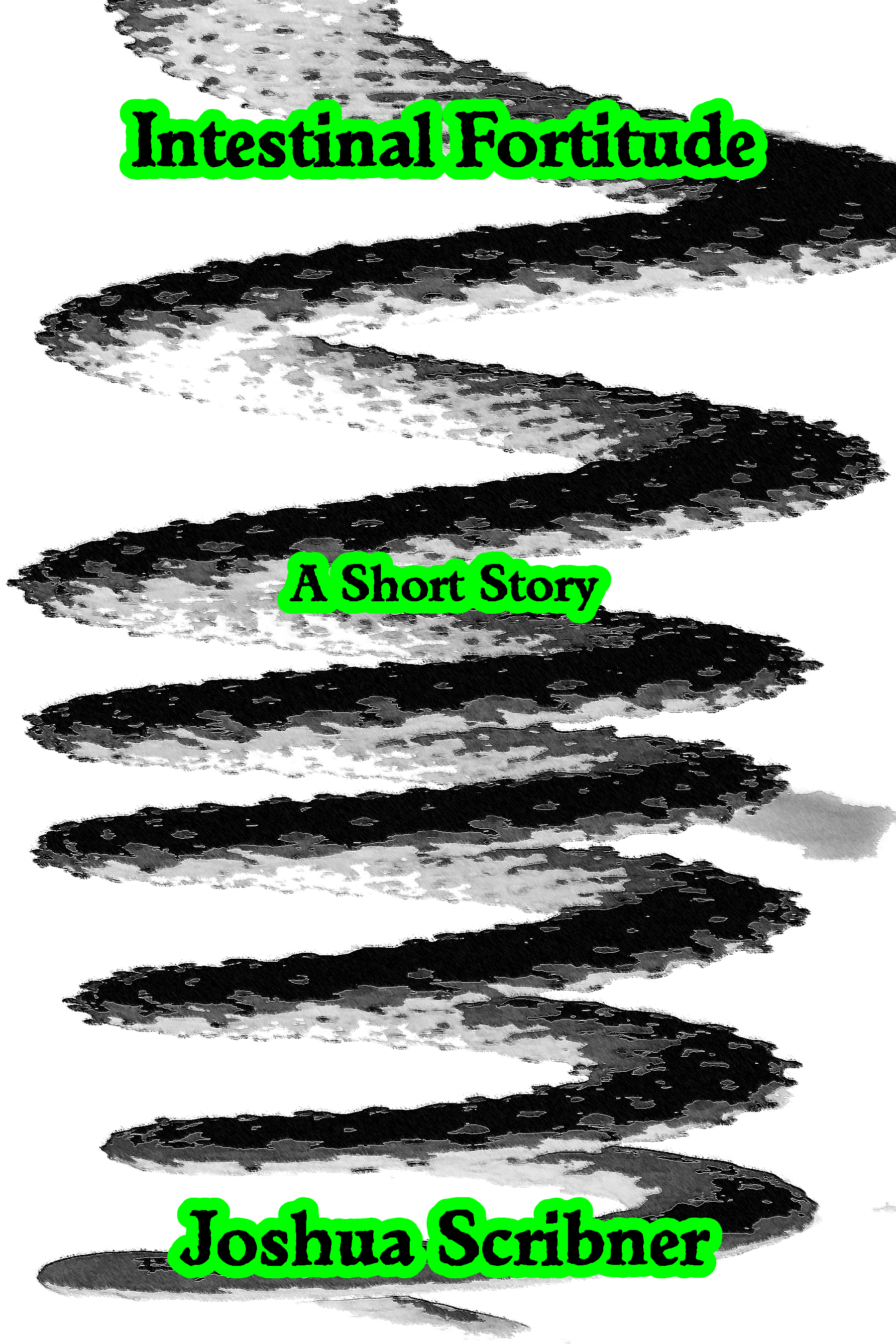 Intestinal Fortitude: A Short Story