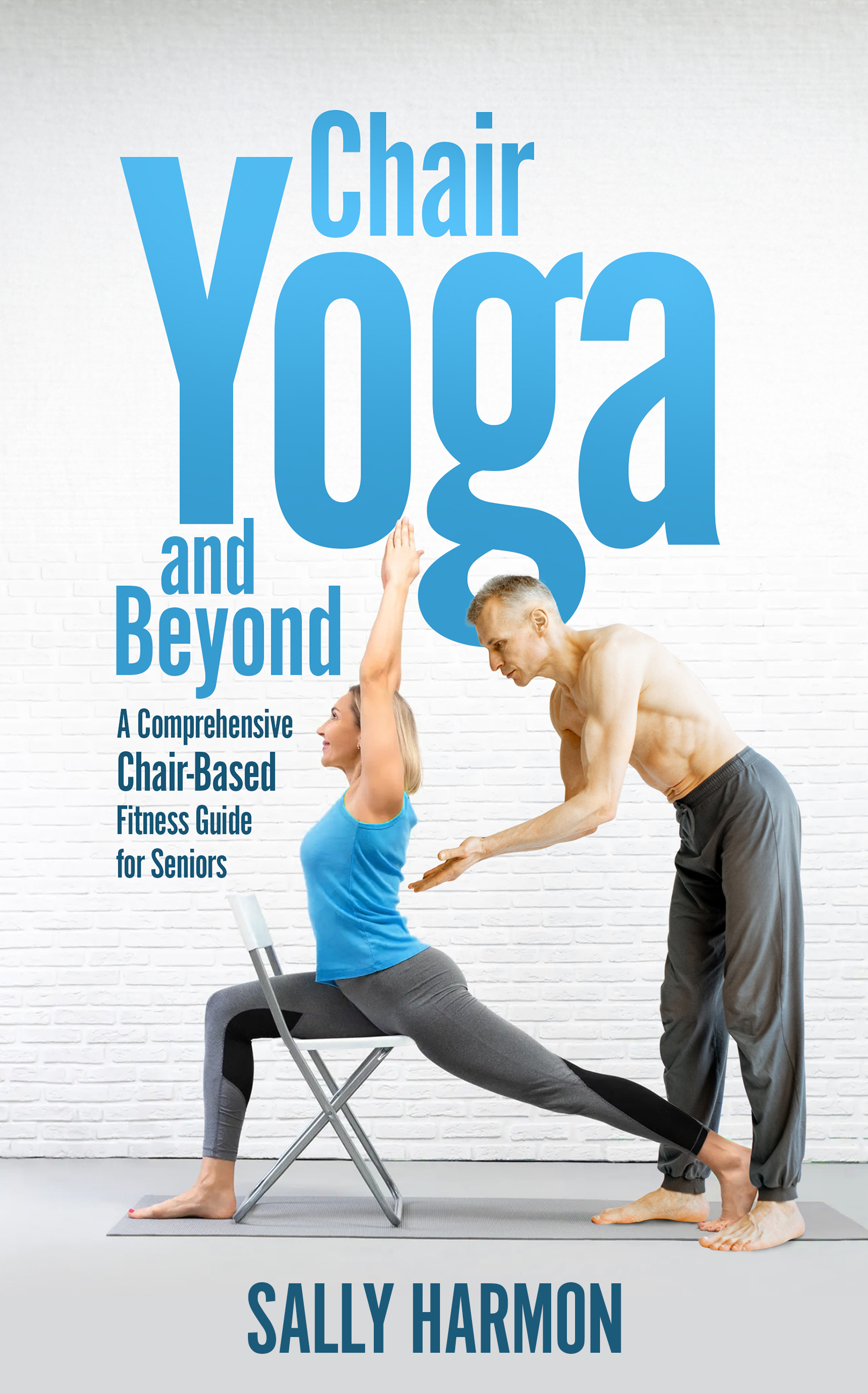 Chair Yoga and Beyond: A Comprehensive Chair-Based Fitness Guide for Seniors