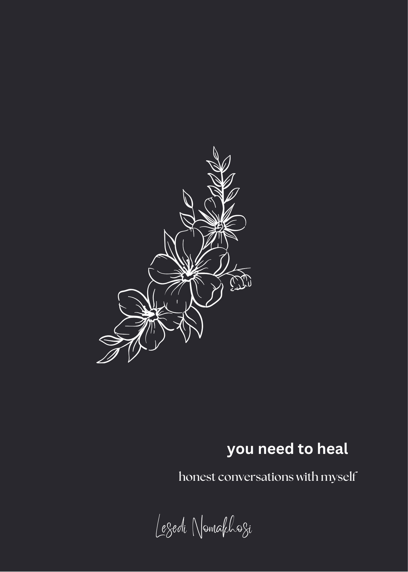 You need to heal : honest conversations with myself