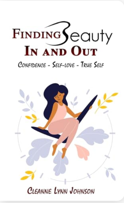 FINDING BEAUTY IN AND OUT: CONFIDENCE - SELF-LOVE - TRUE SELF