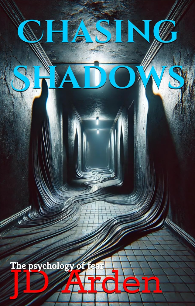Chasing Shadows: The psychology of fear