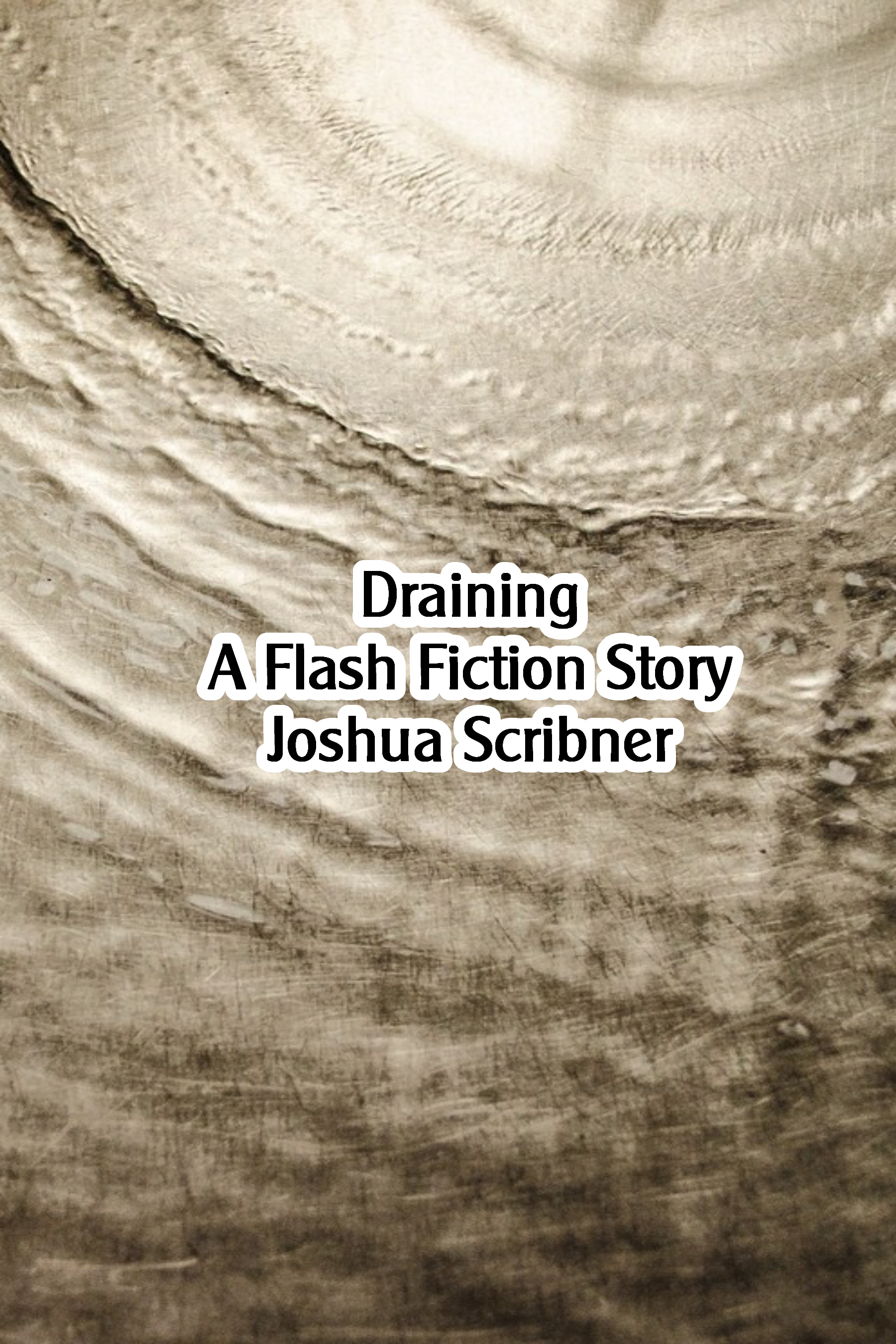 Draining: A Flash Fiction Story