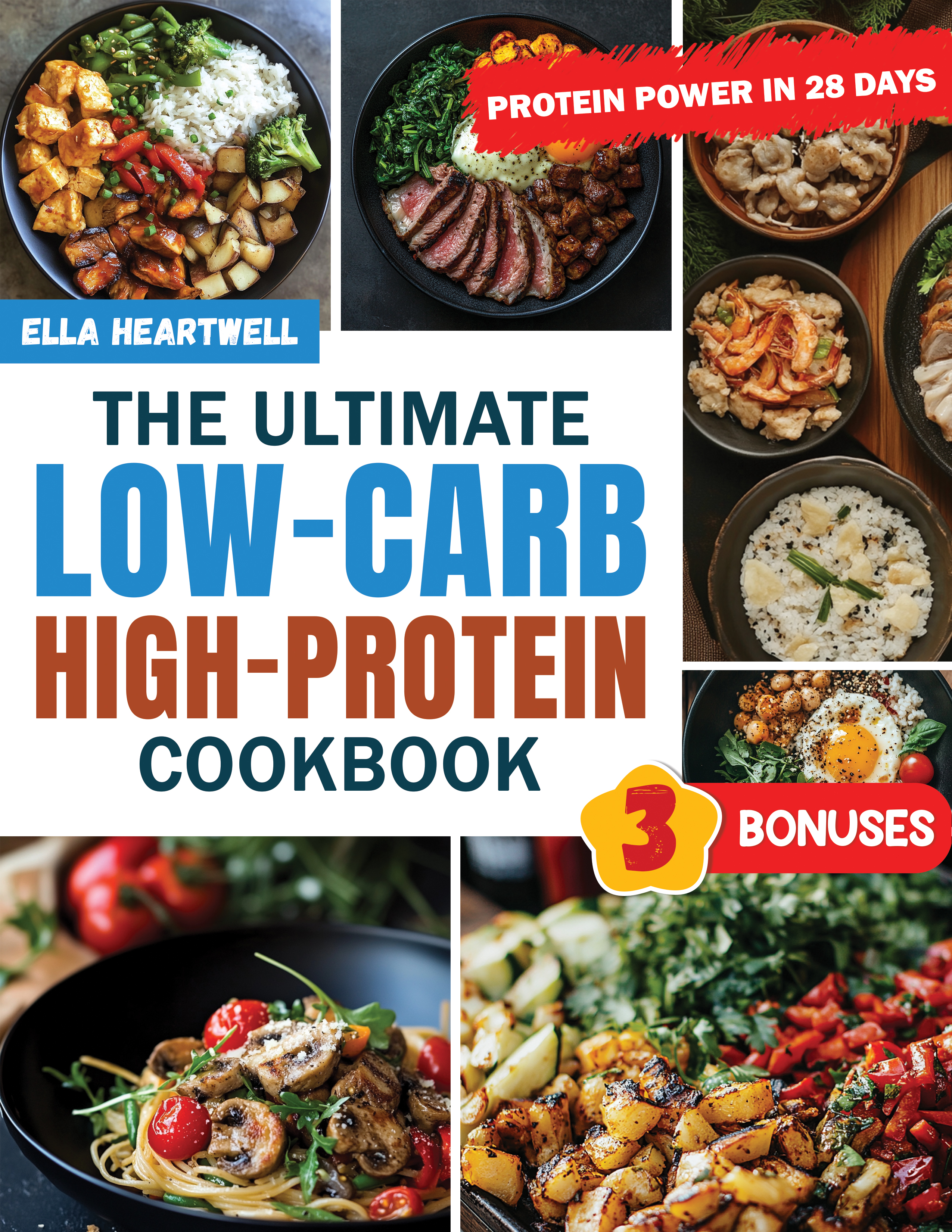 LOW-CARB, HIGH-PROTEIN COOKBOOK,with 2000 Days of Low Fat, Low Carb.: Protein Power in 28 Days: transform Your Body with Flavorful Recipes that Promote Weight Loss and Muscle Growth | 60-Day Meal Plan