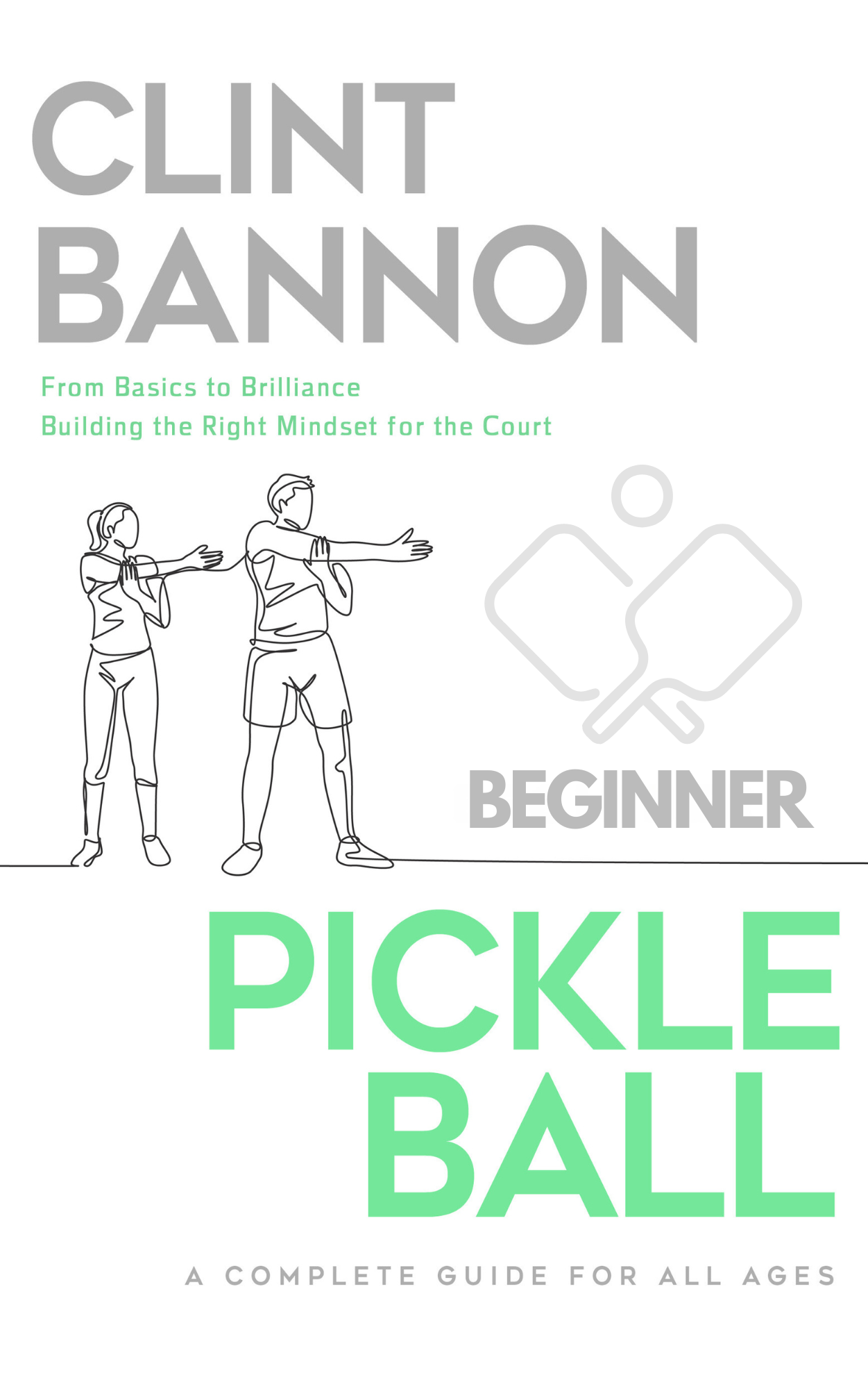 The Complete Guide to Pickleball for Beginners: Basics to Brilliance