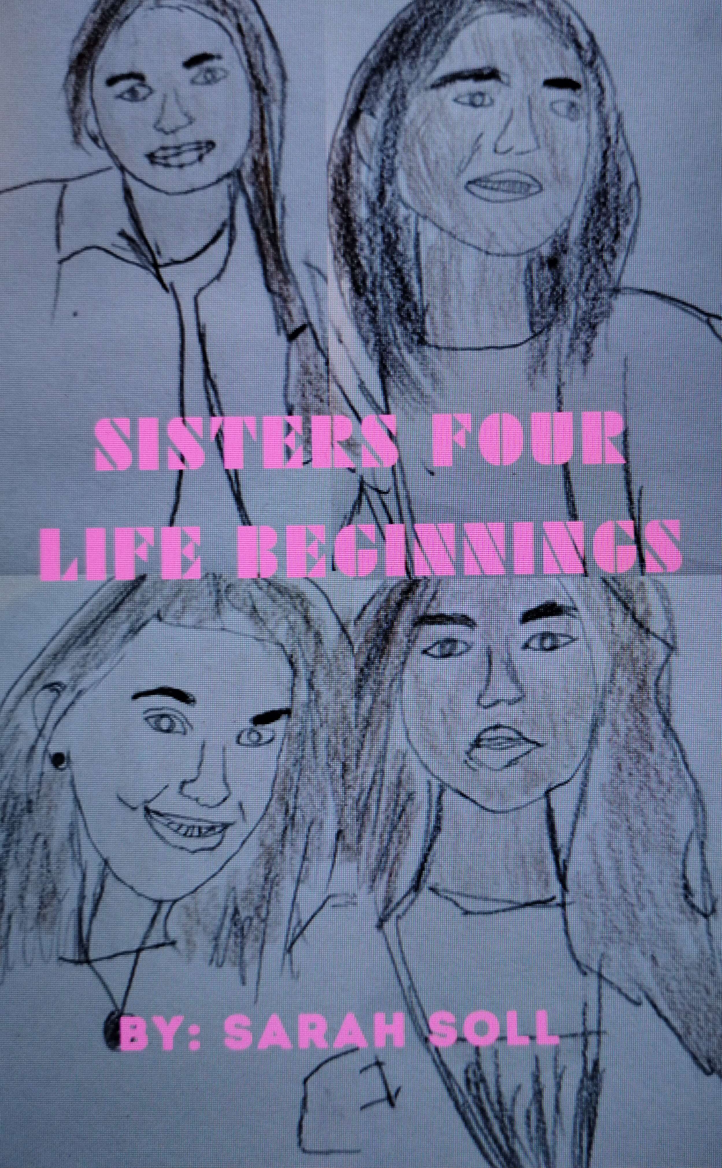 Sisters Four Life: Beginnings