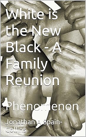 White is the New Black - A Family Reunion