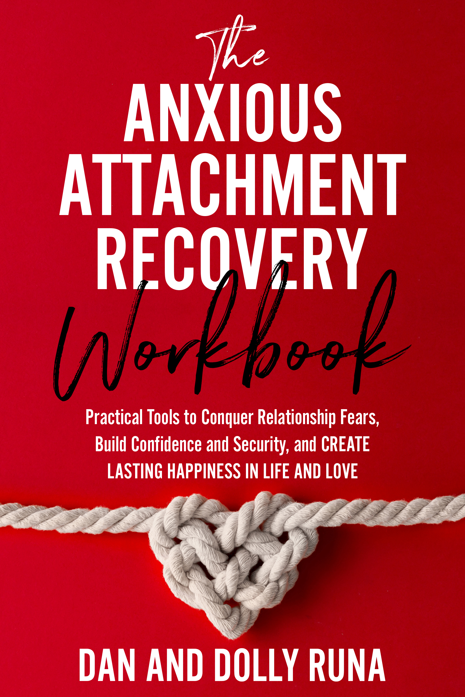 The Anxious Attachment Recovery Workbook