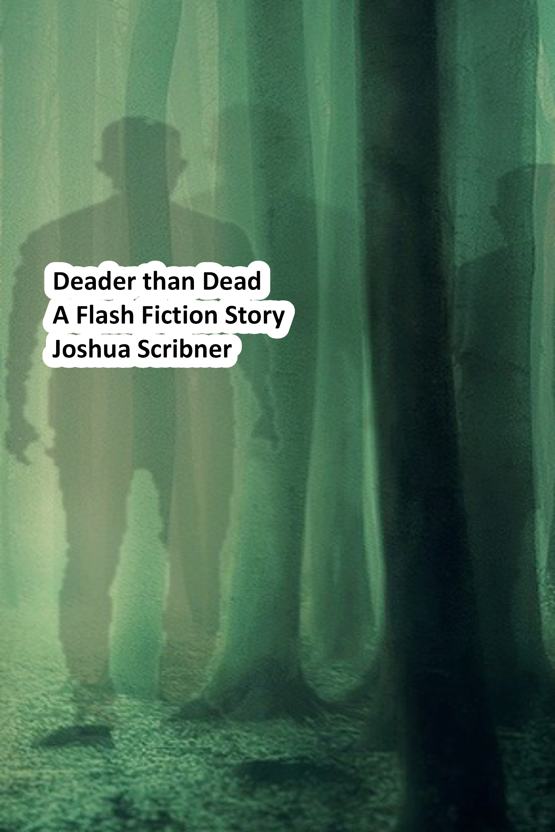 Deader than Dead: A Flash Fiction Story