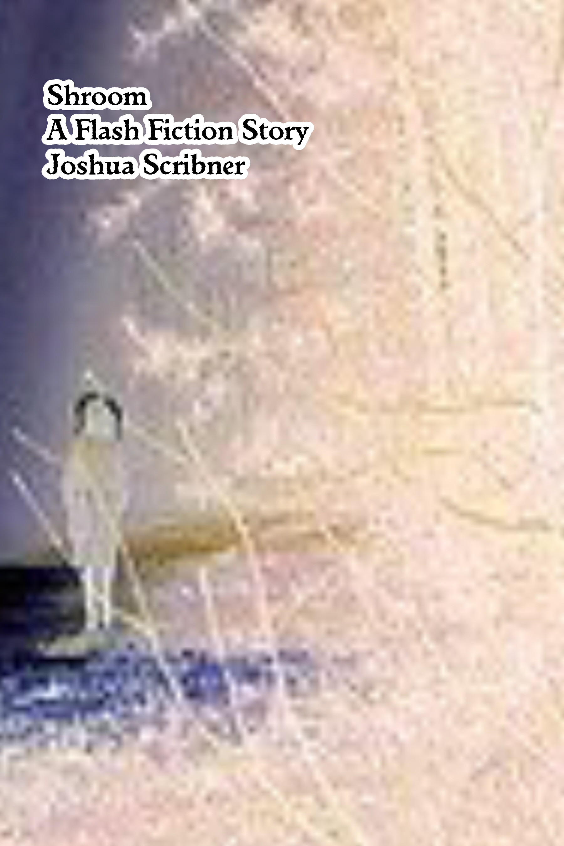 Shroom: A Flash Fiction Story