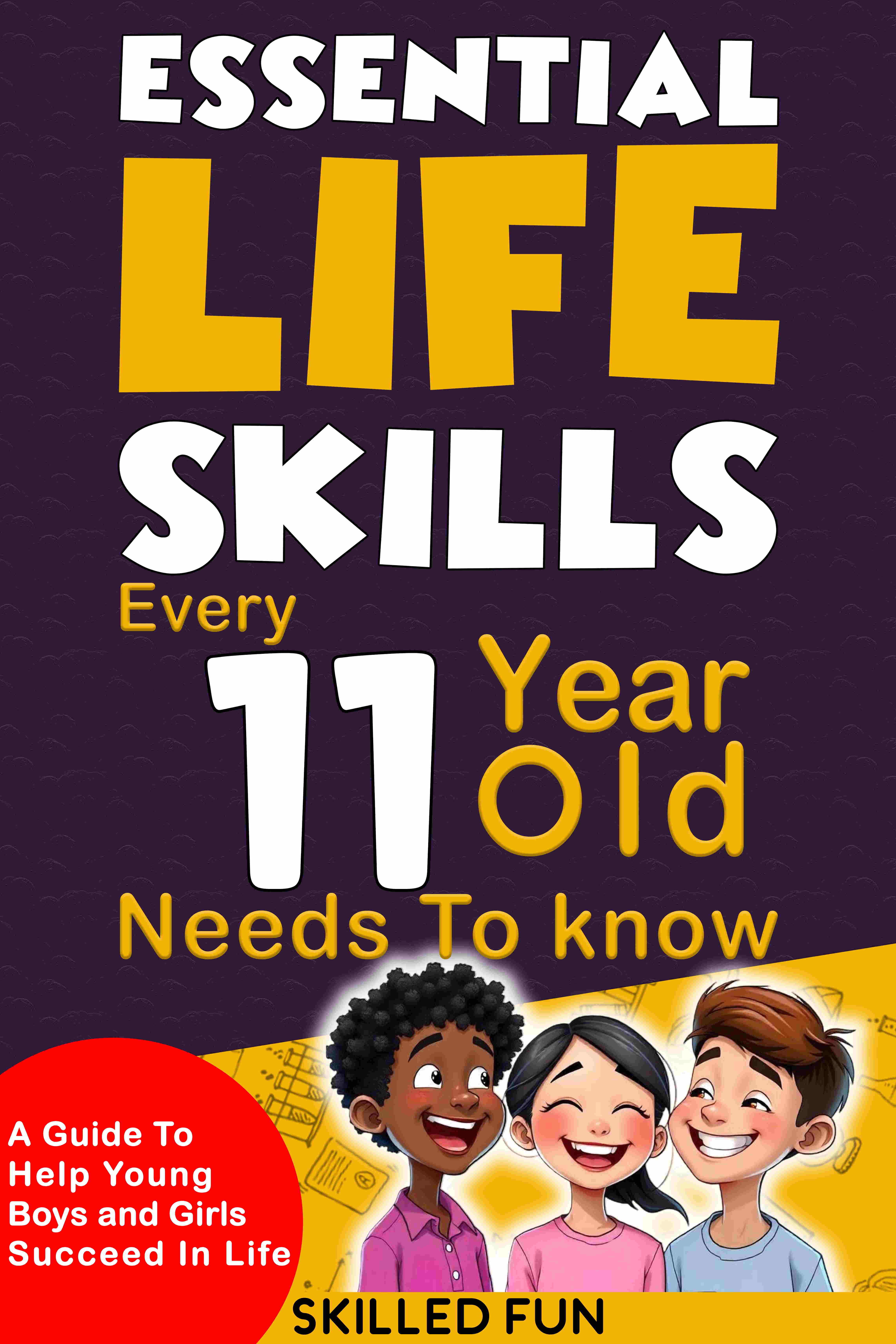 Essential Life Skills Every 11-Year-Old Needs to Know