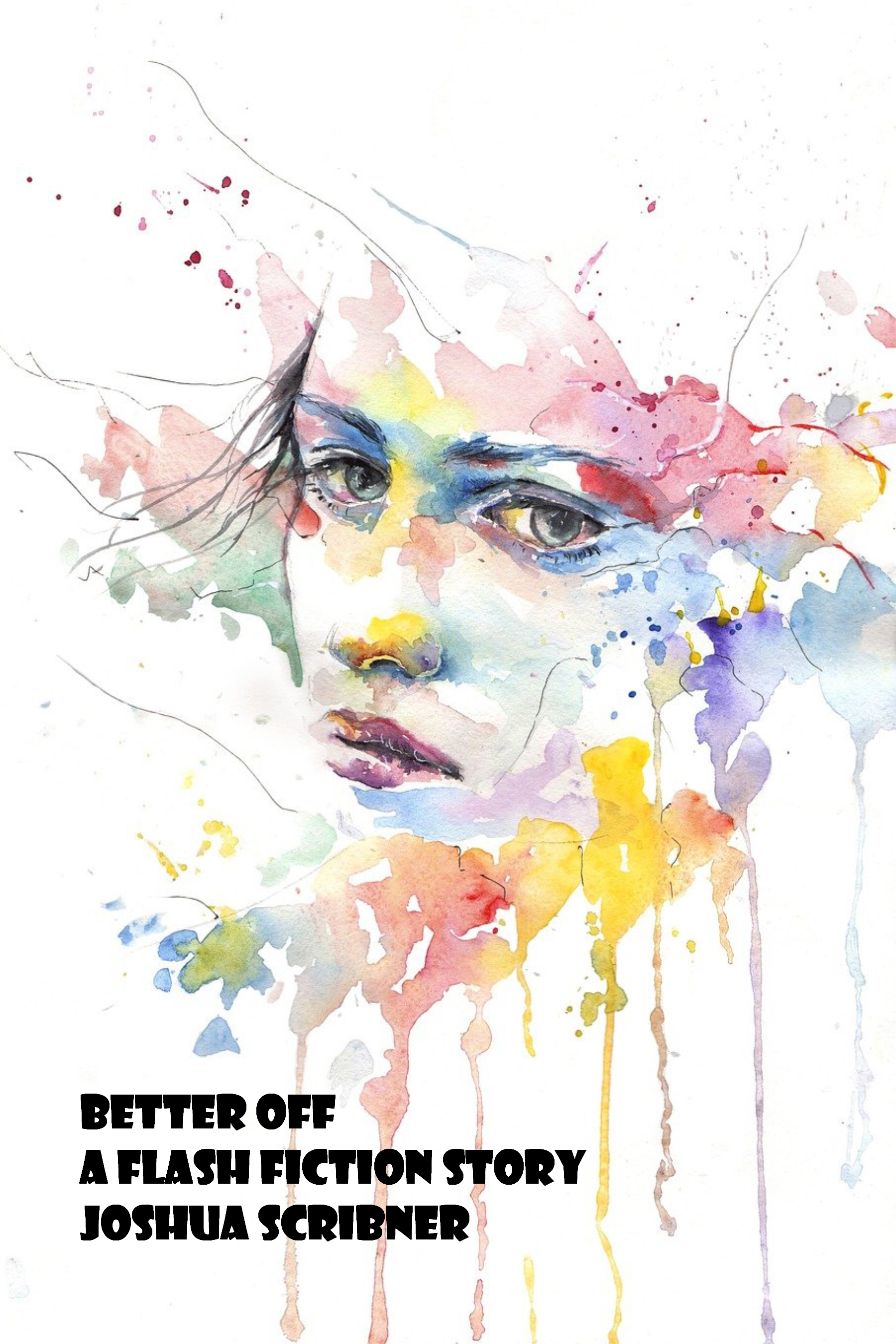 Better Off: A Flash Fiction Story