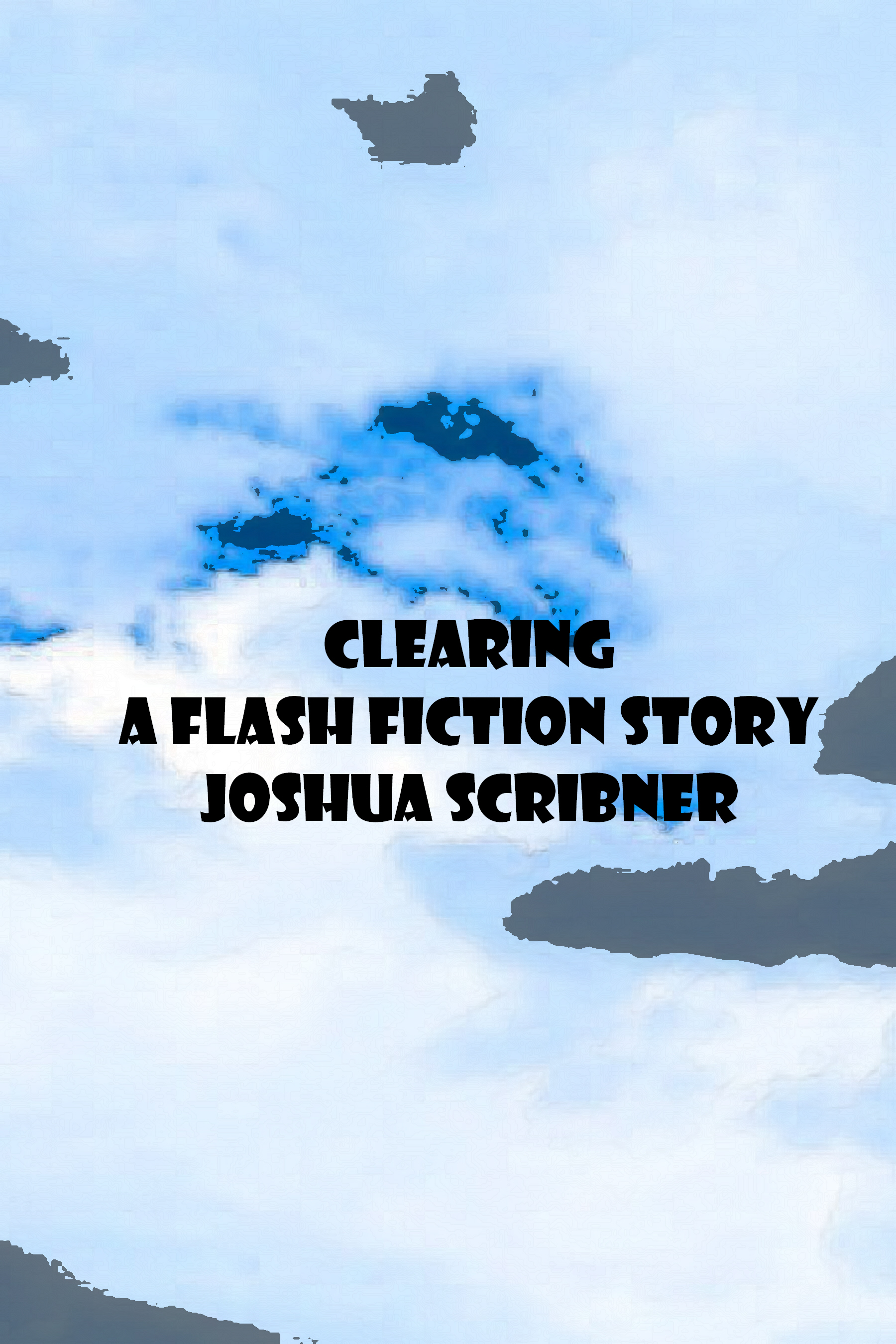 Clearing: A Flash Fiction Story
