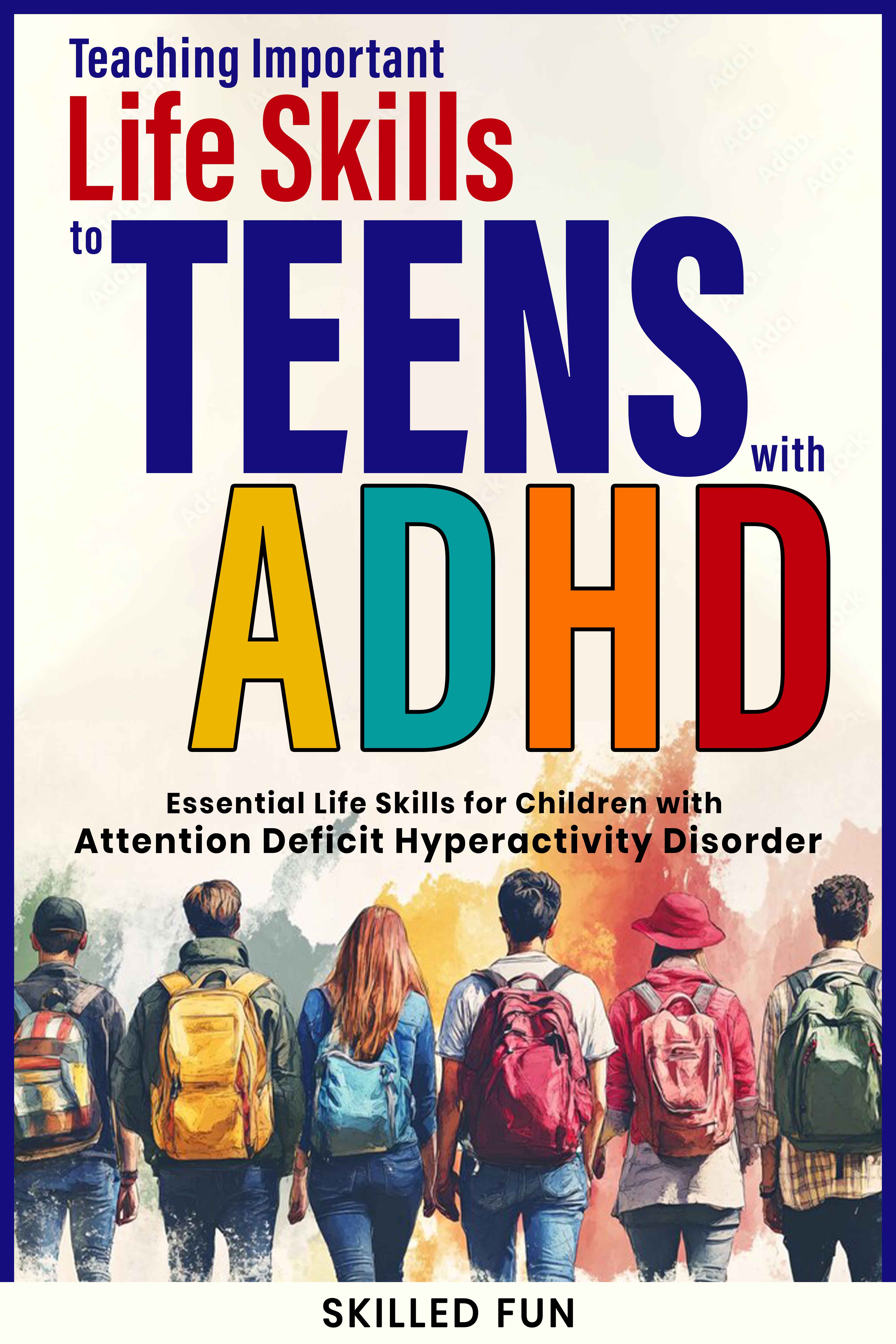 Teaching Important Life Skills to Teens with ADHD