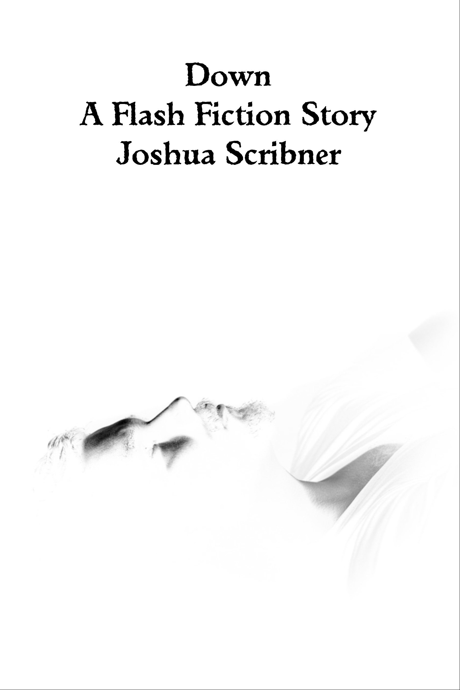 Down: A Flash Fiction Story
