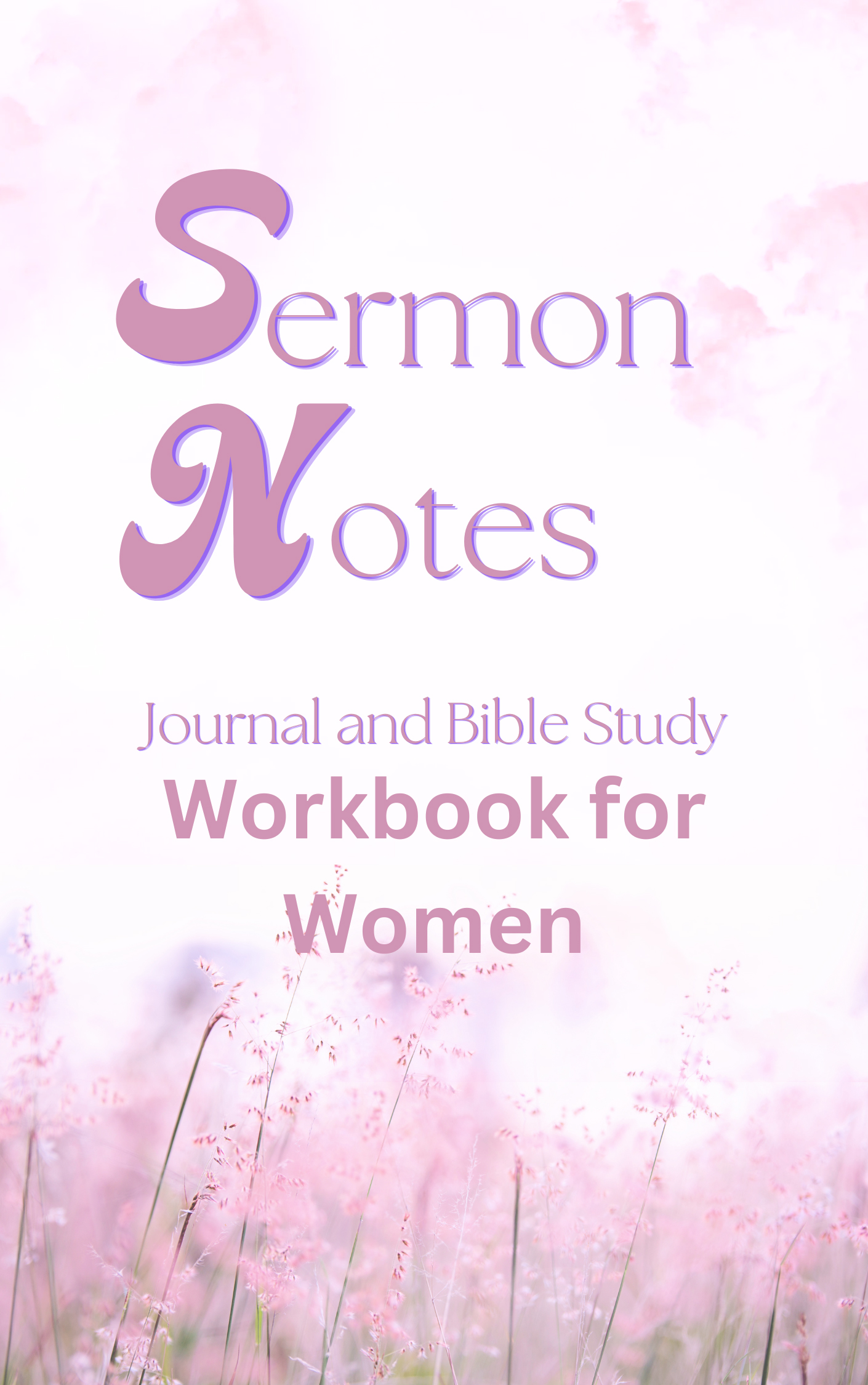 Sermon Notes Journal and Bible Study Workbook for Woman