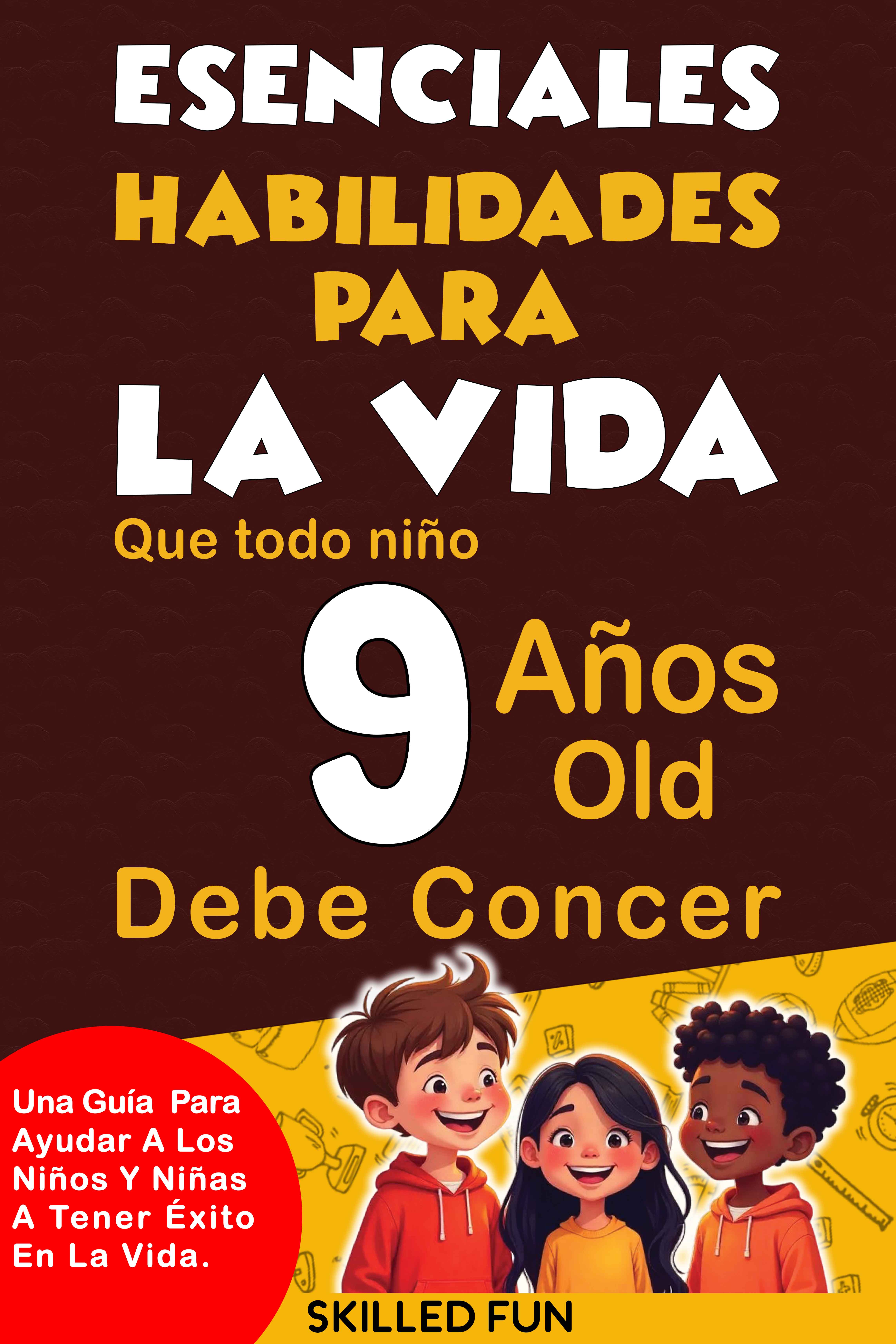 Habilidades Esenciales para la Vida que Todo Niño de 9 Años Debe Conocer