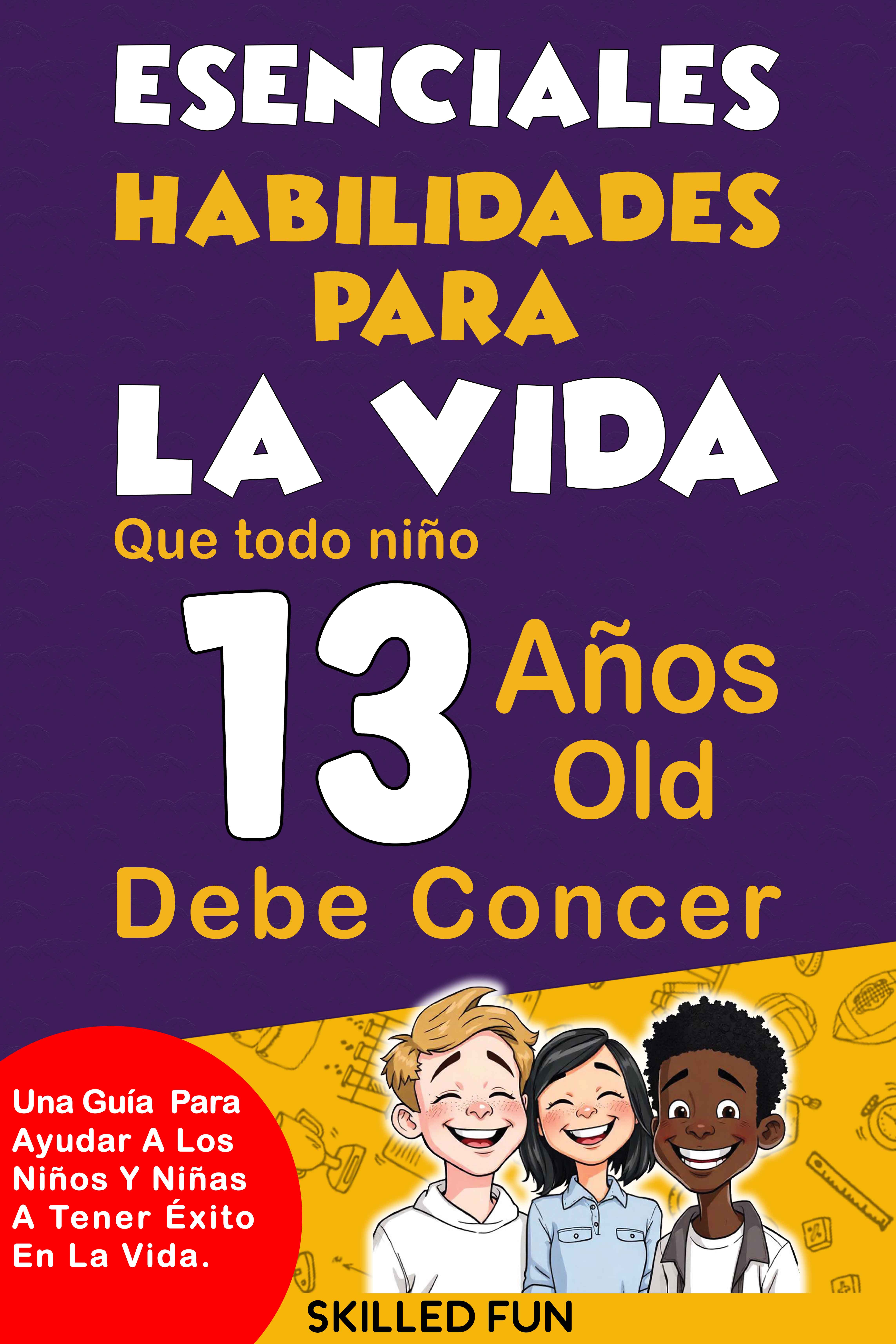 Habilidades Esenciales para la Vida que Todo Niño de 13 Años Debe Conocer