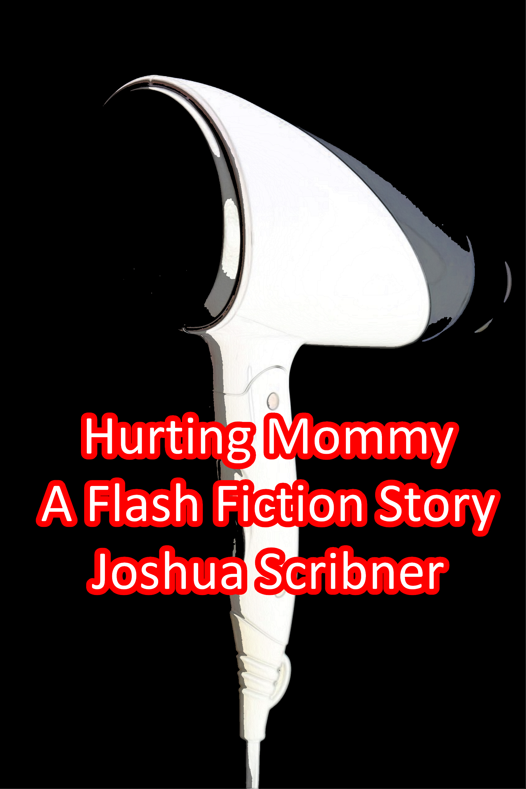 Hurting Mommy: A Flash Fiction Story